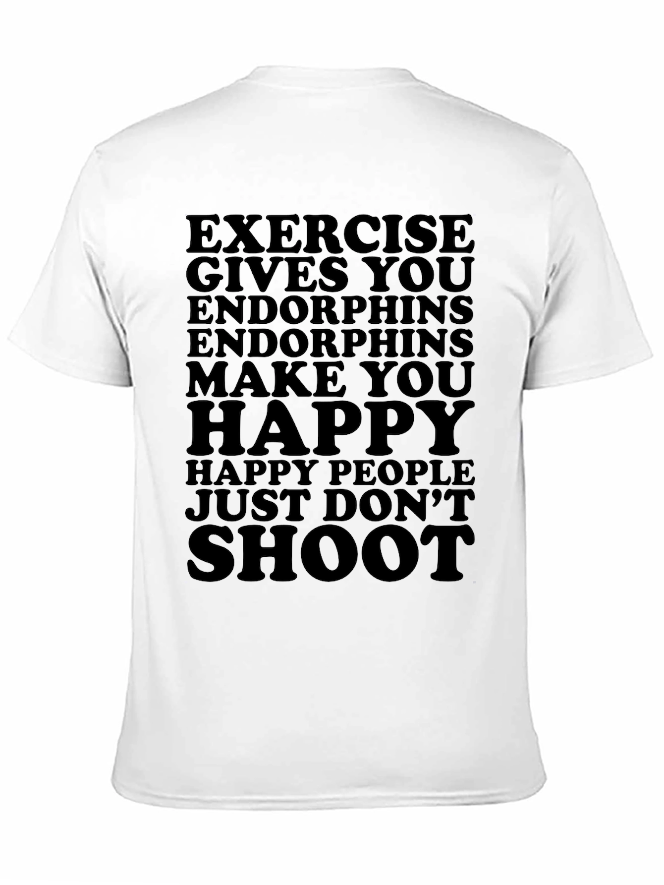 Exercise Gives You Endorphins T-Shirt