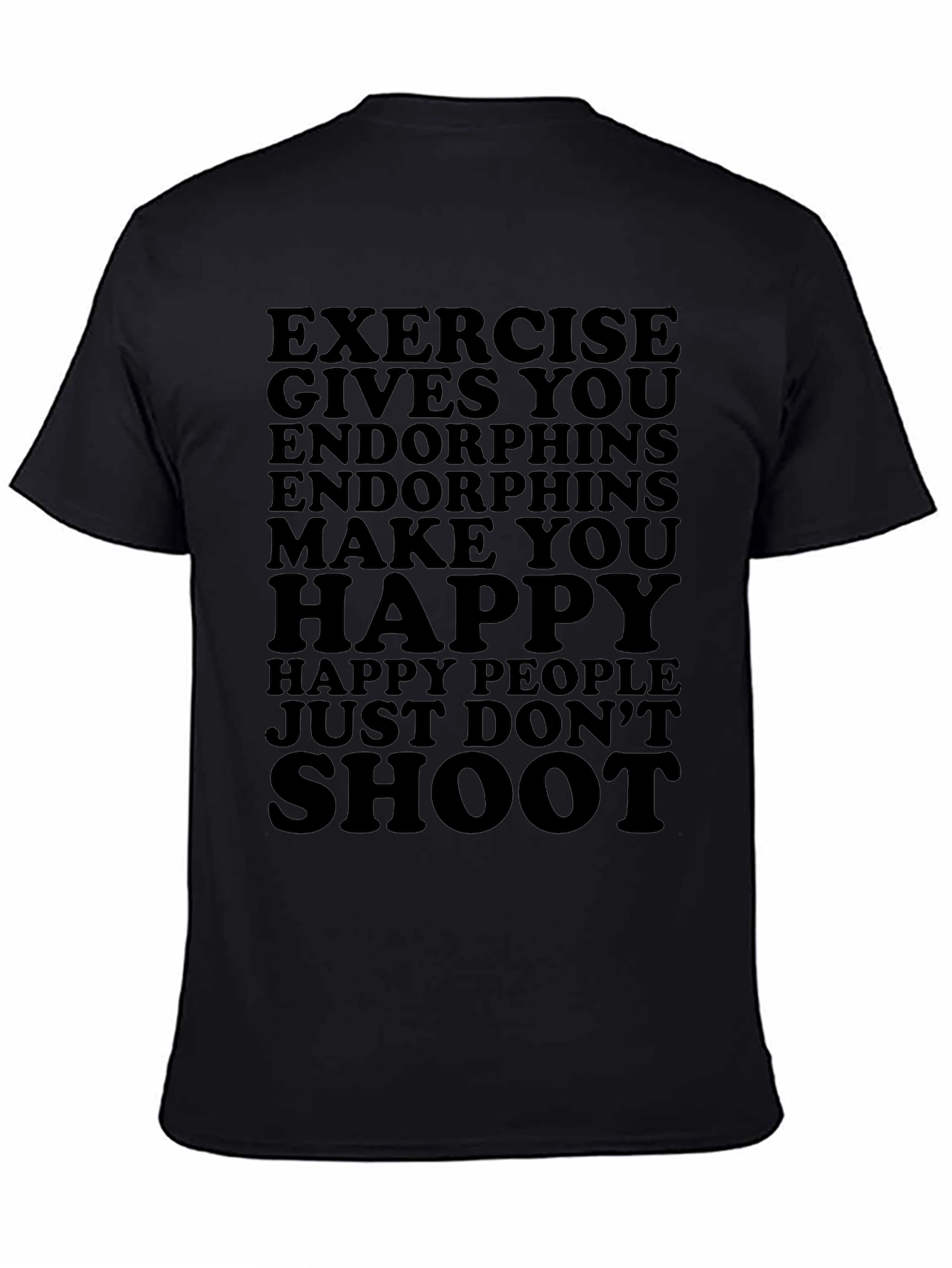 Exercise Gives You Endorphins T-Shirt