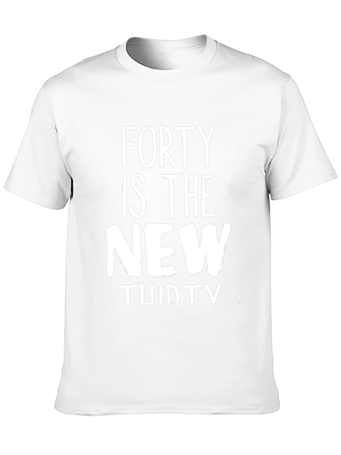Funny Forty is the New Thirty Mens T-Shirt