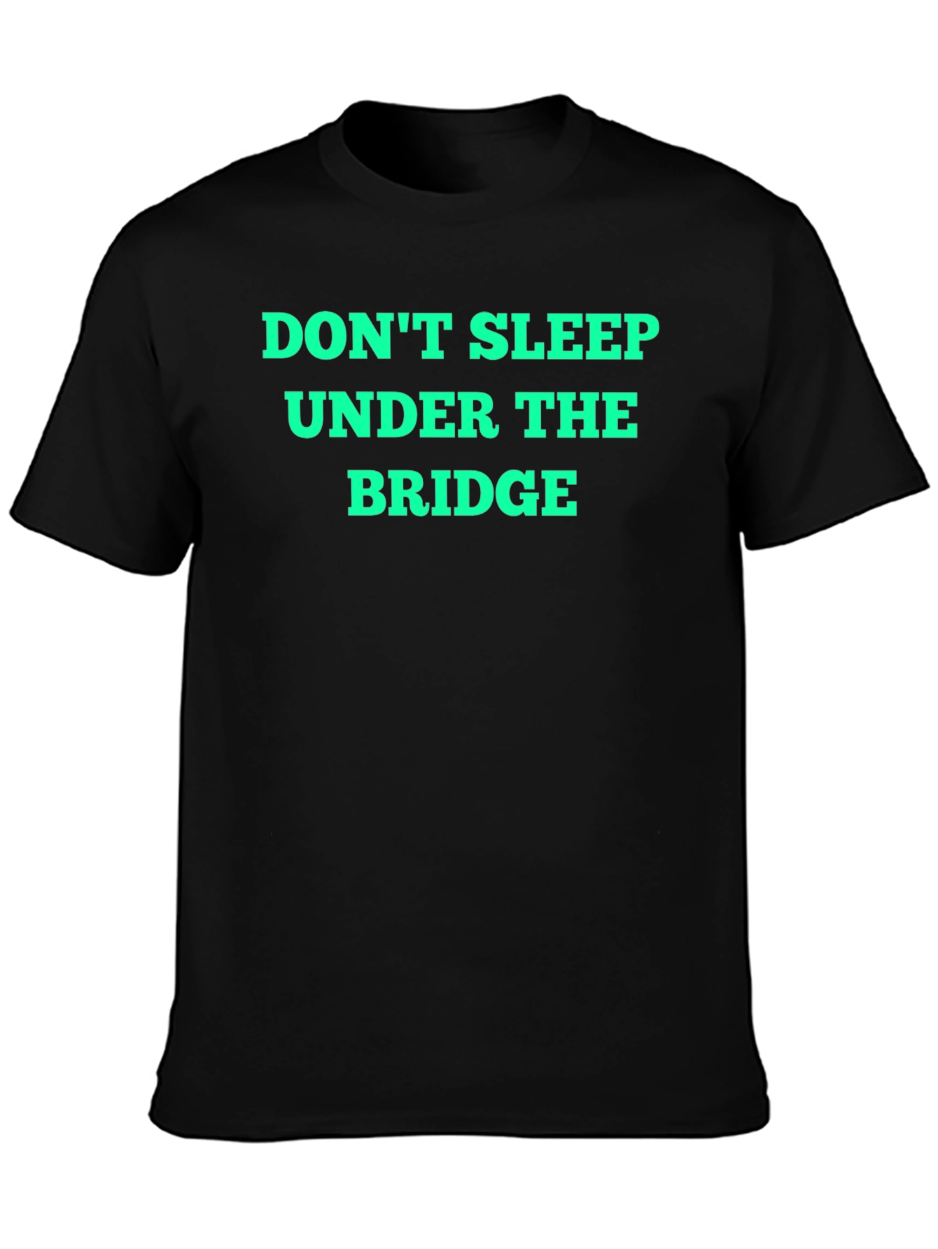 Dont Sleep Under the Bridge Graphic Tee