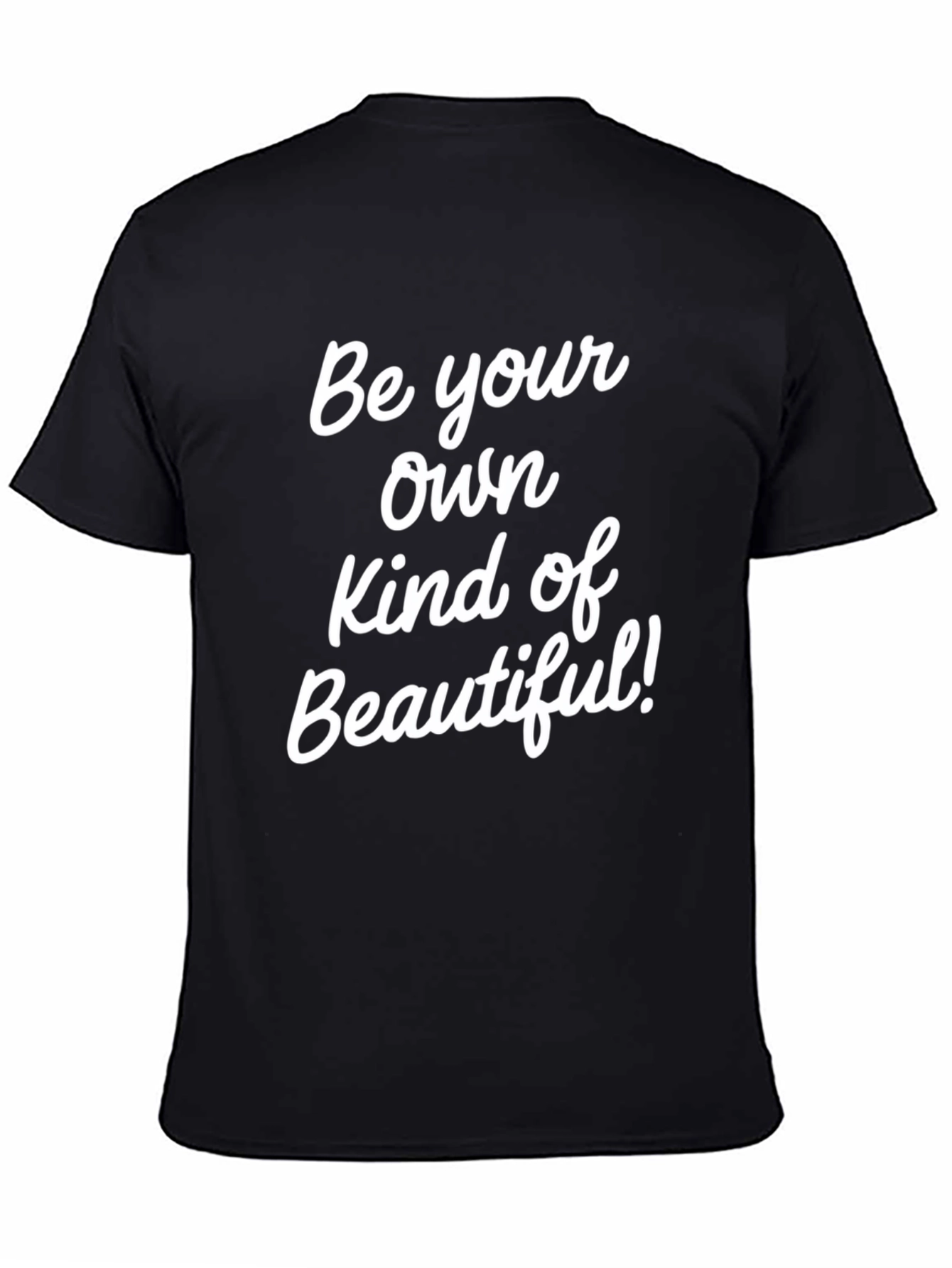 Be Your Own Kind of Beautiful Black T-Shirt