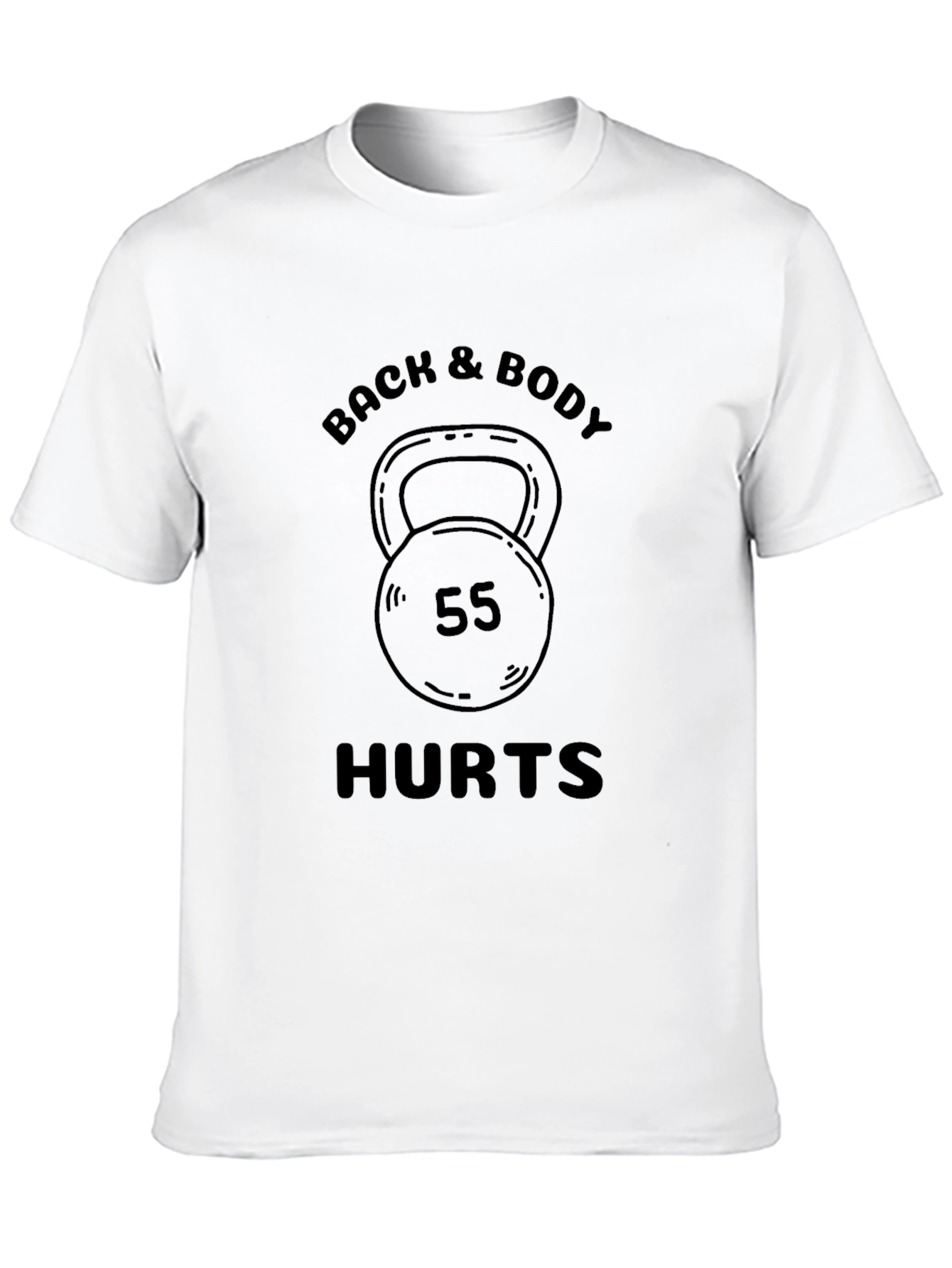 Back & Body Hurts Kettlebell Workout T-Shirt