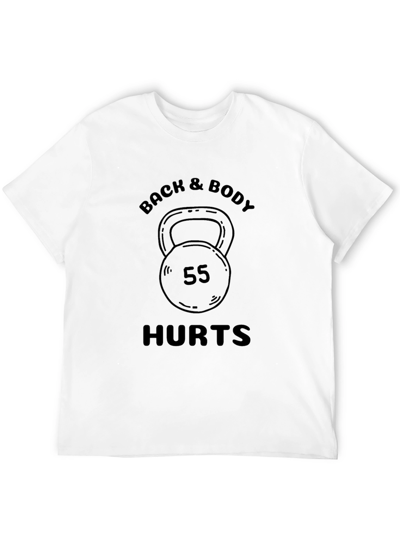 Back & Body Hurts Kettlebell Workout T-Shirt