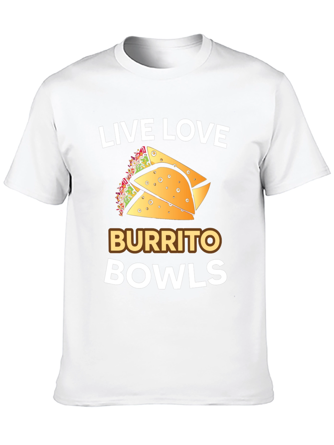 Live Love Burrito Bowls T-Shirt