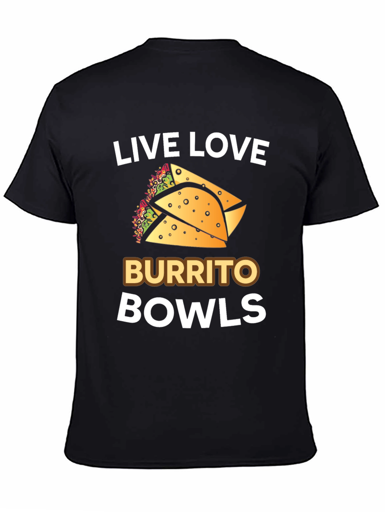Live Love Burrito Bowls T-Shirt