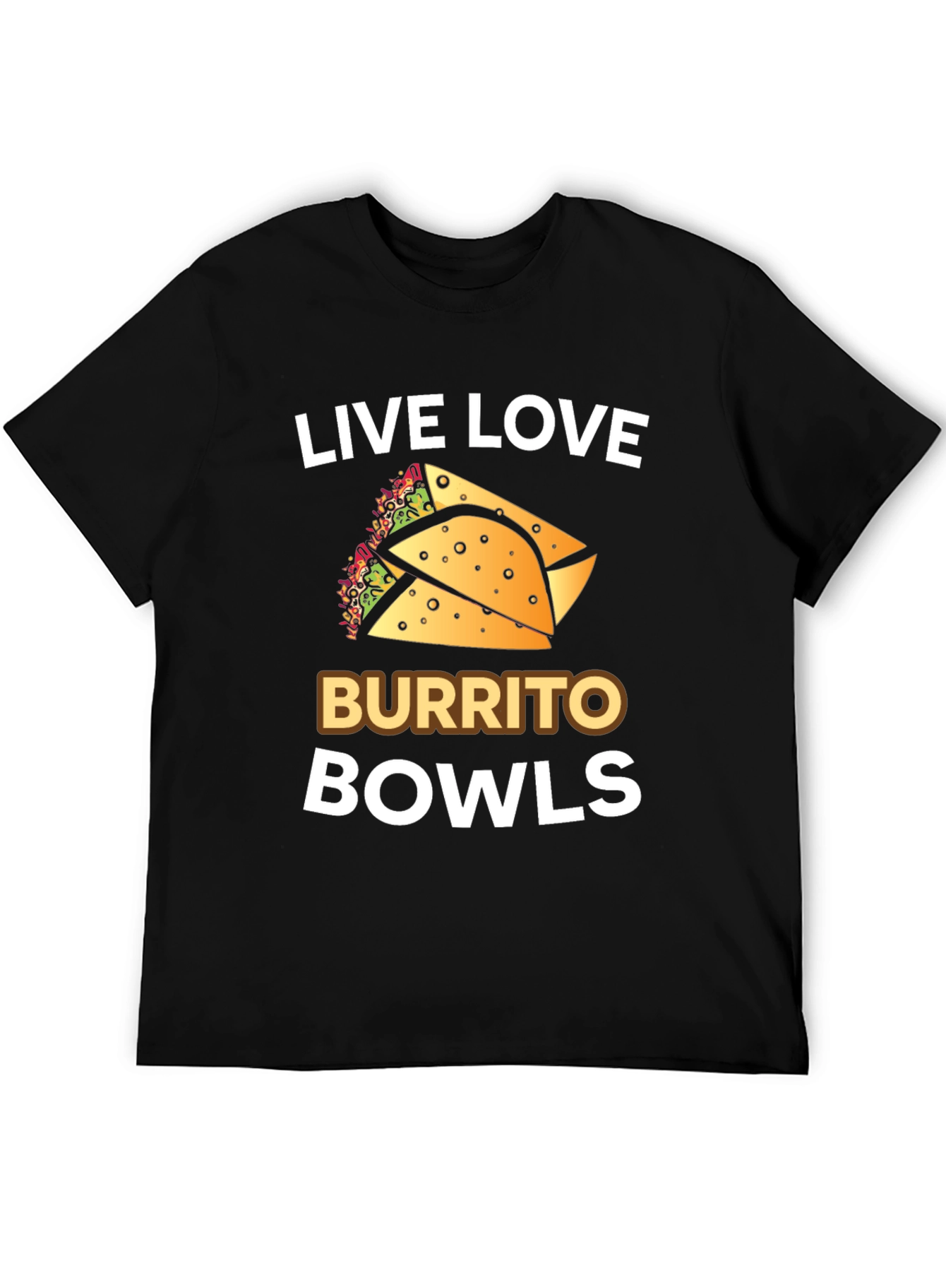 Live Love Burrito Bowls T-Shirt