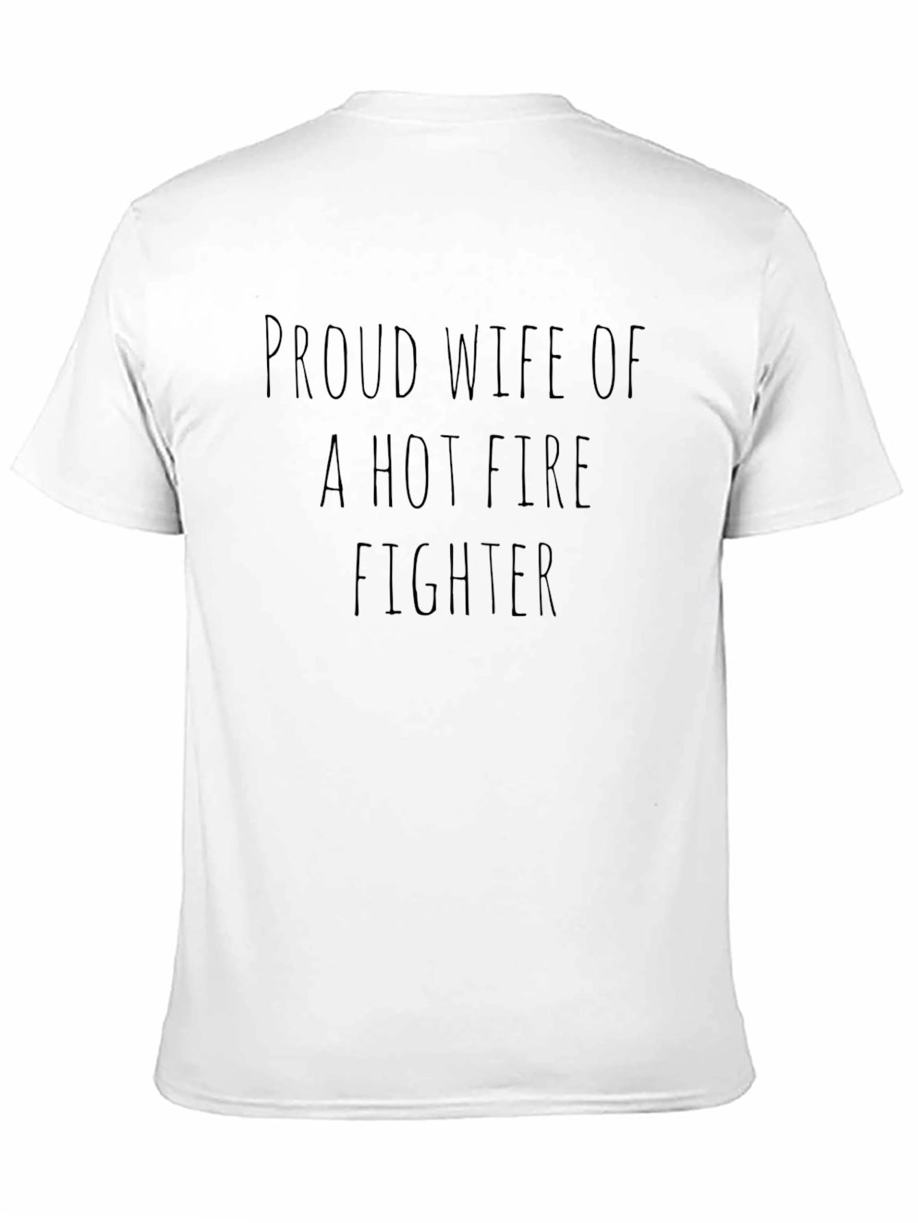 Proud Wife of a Hot Firefighter T-Shirt