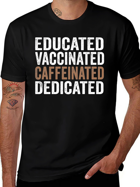 Educated Vaccinated Caffeinated Dedicated Graphic Tee