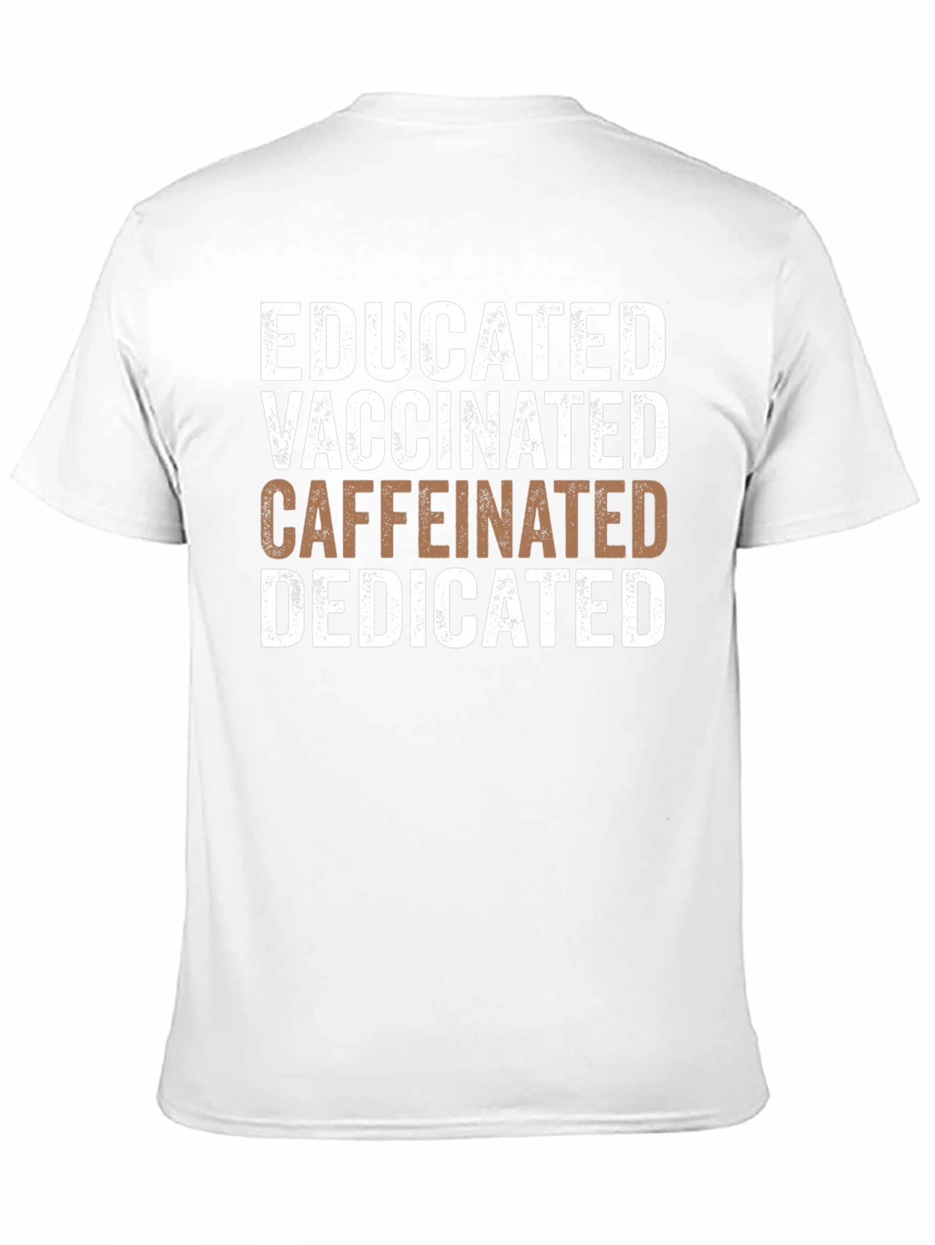 Educated Vaccinated Caffeinated Dedicated Graphic Tee