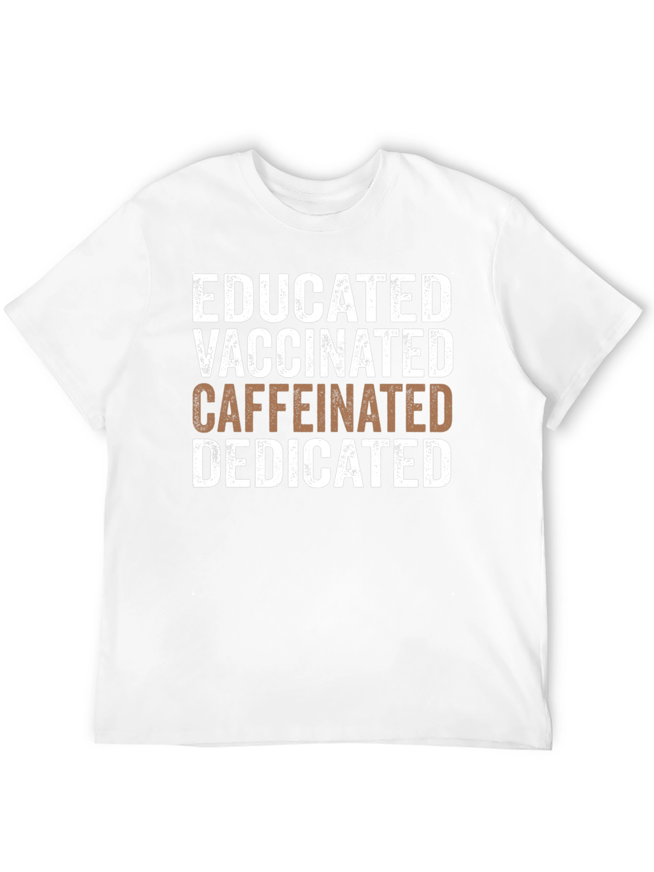 Educated Vaccinated Caffeinated Dedicated Graphic Tee