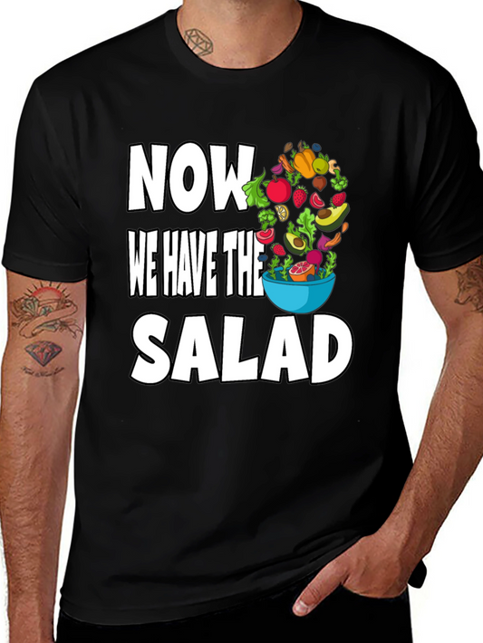 Funny Vegan T-Shirt - Now We Have The Salad Tee
