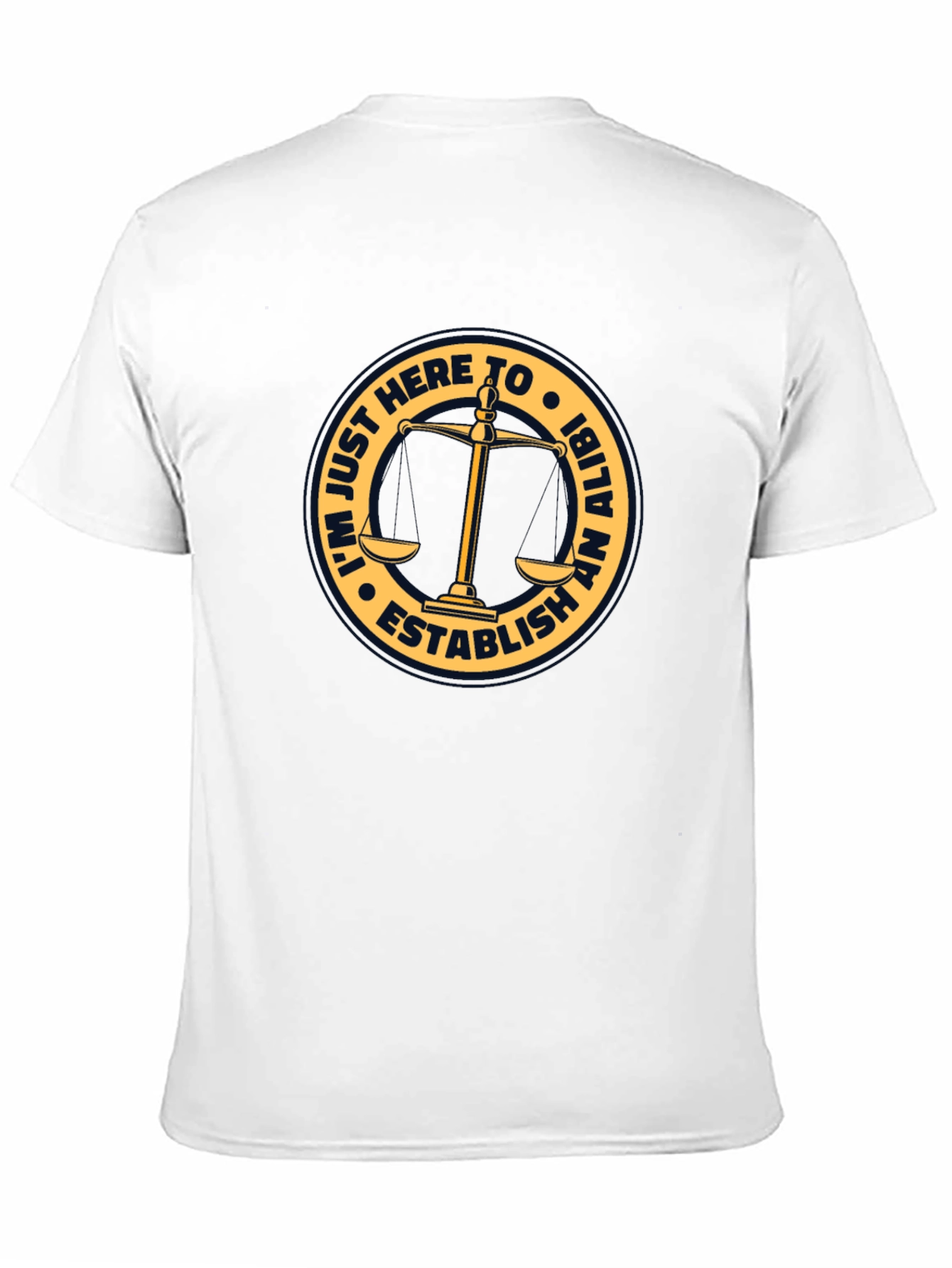 Establish An Alibi T-Shirt - Funny Law Humor
