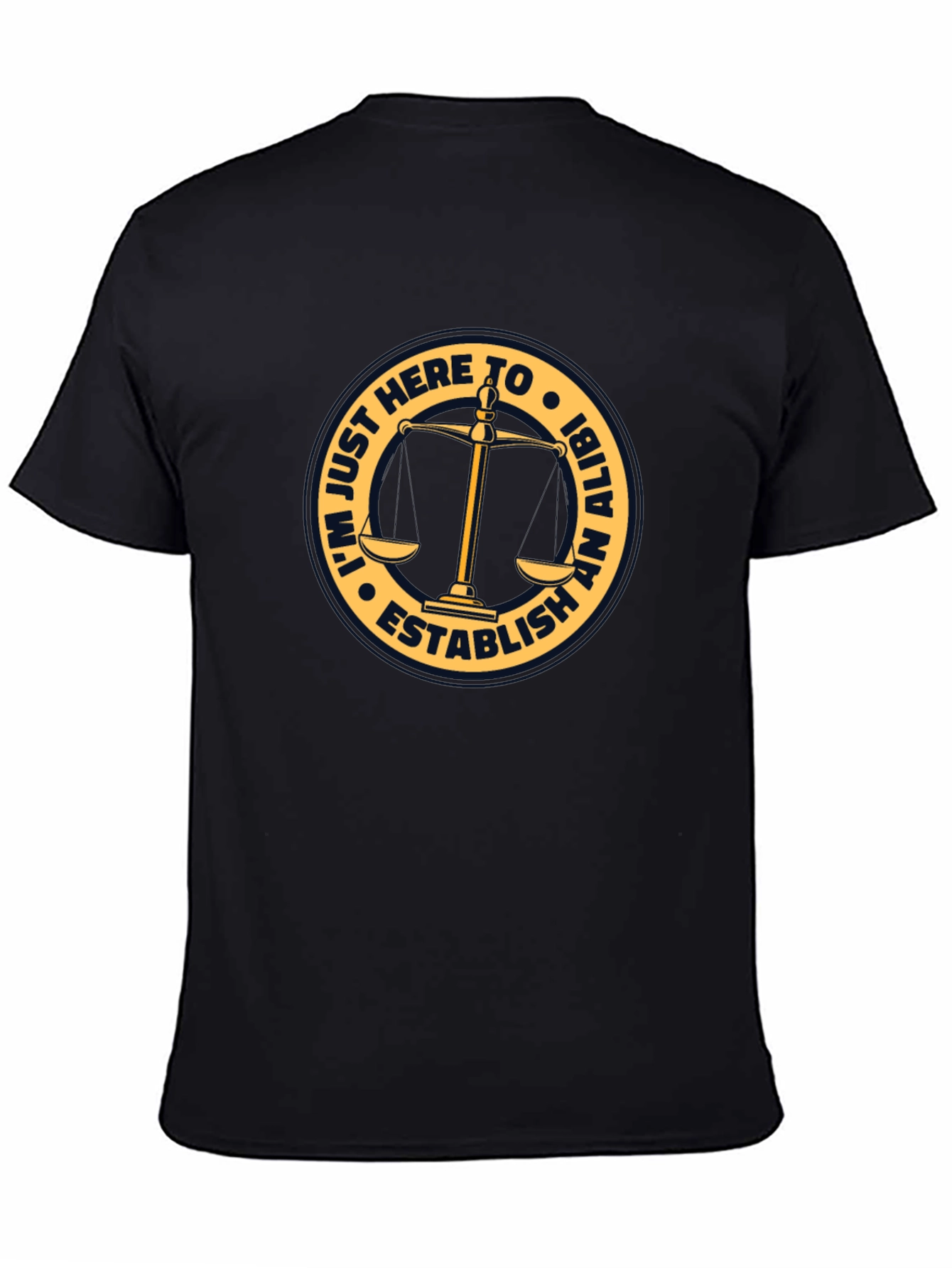 Establish An Alibi T-Shirt - Funny Law Humor