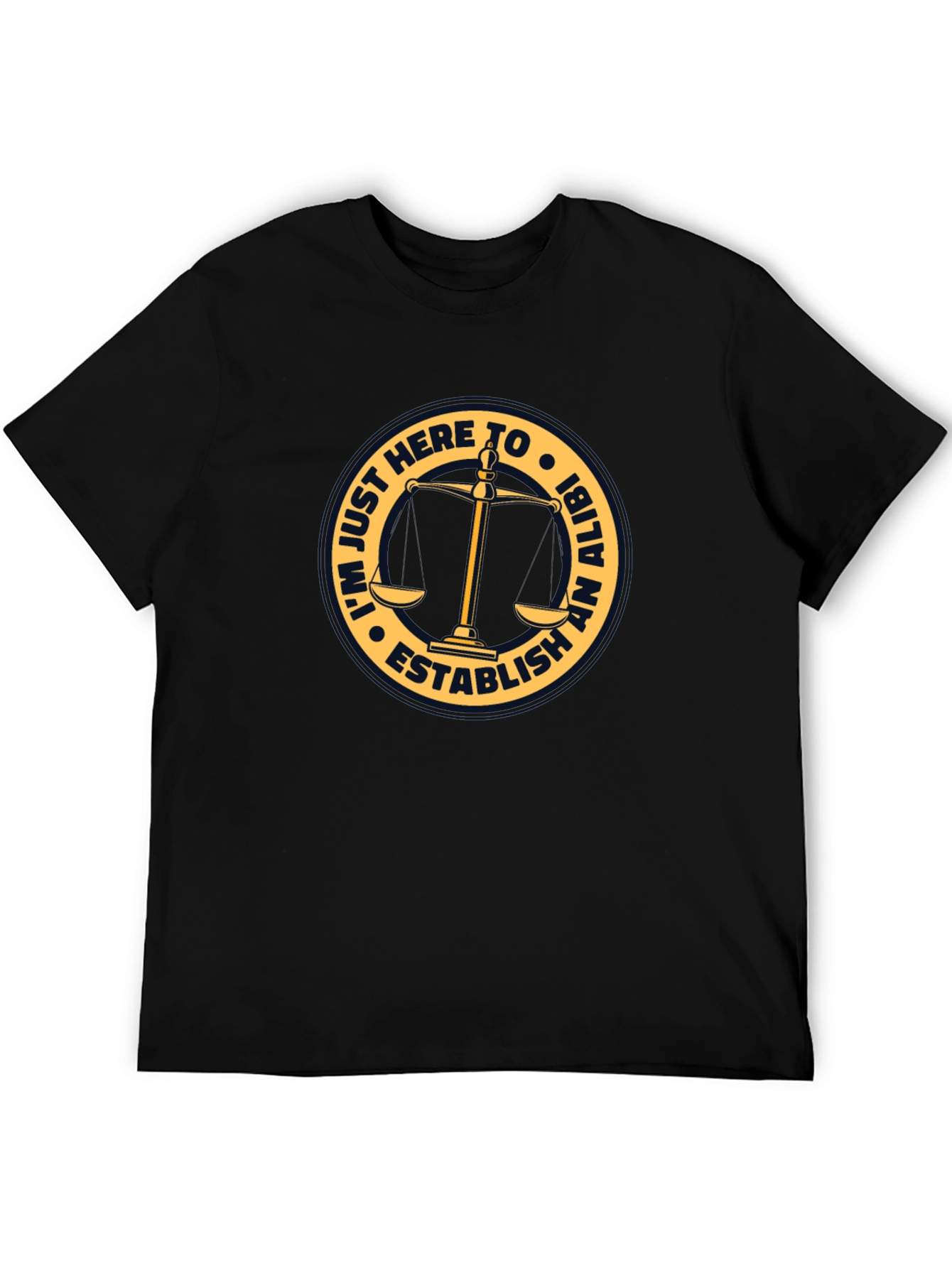 Establish An Alibi T-Shirt - Funny Law Humor