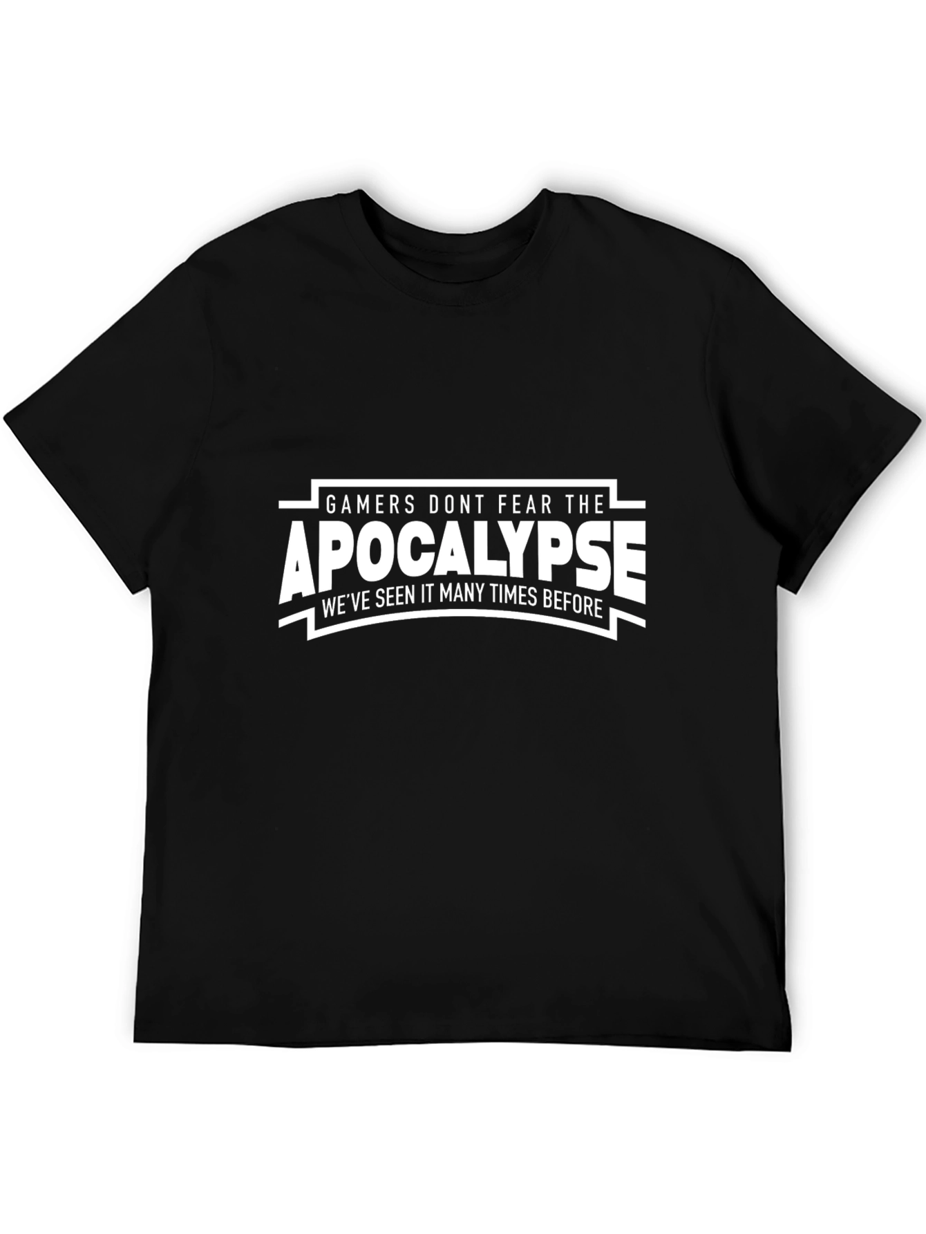 Gamers Dont Fear Apocalypse T-Shirt