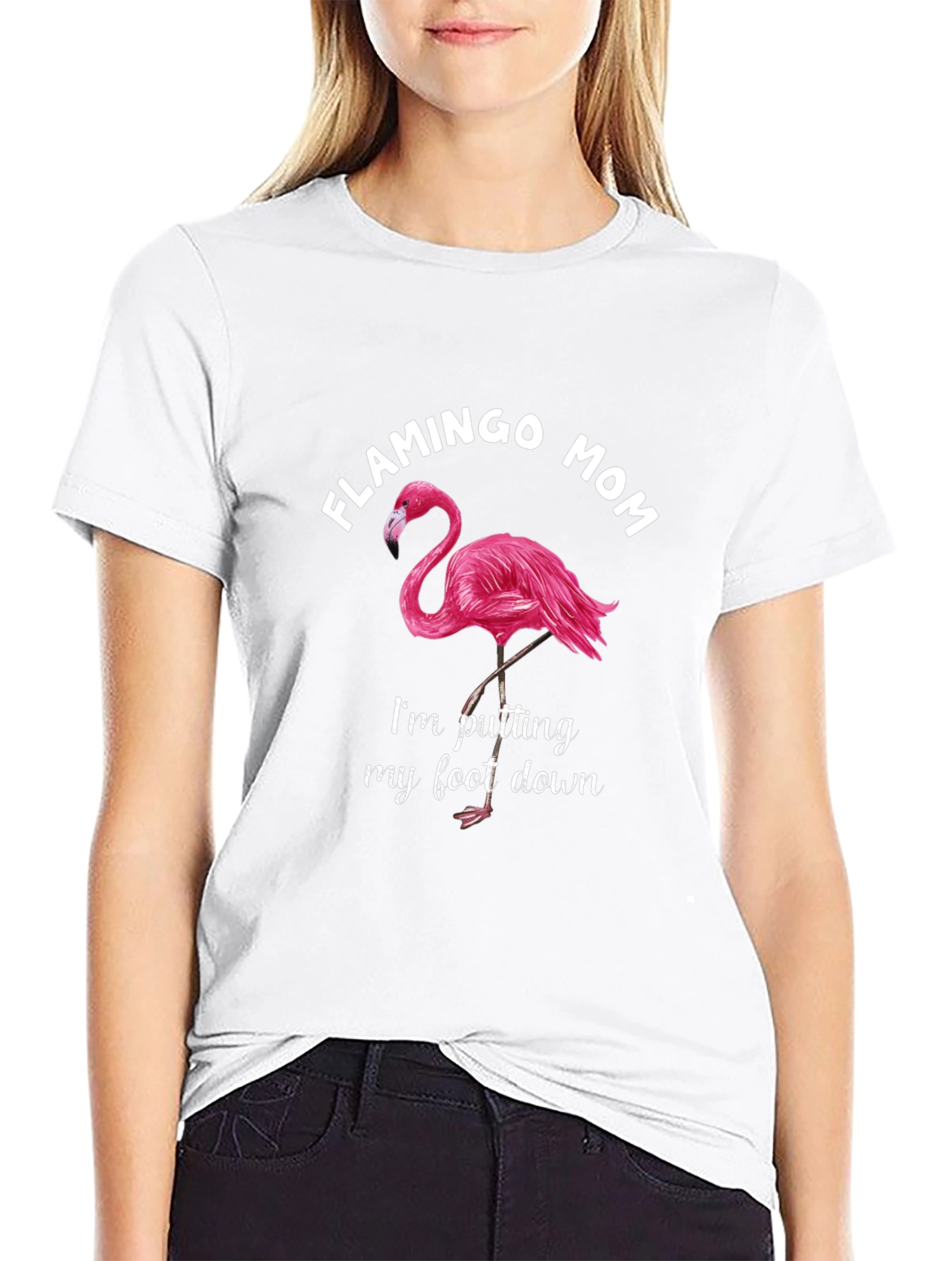 Flamingo Mom T-Shirt - Putting My Foot Down