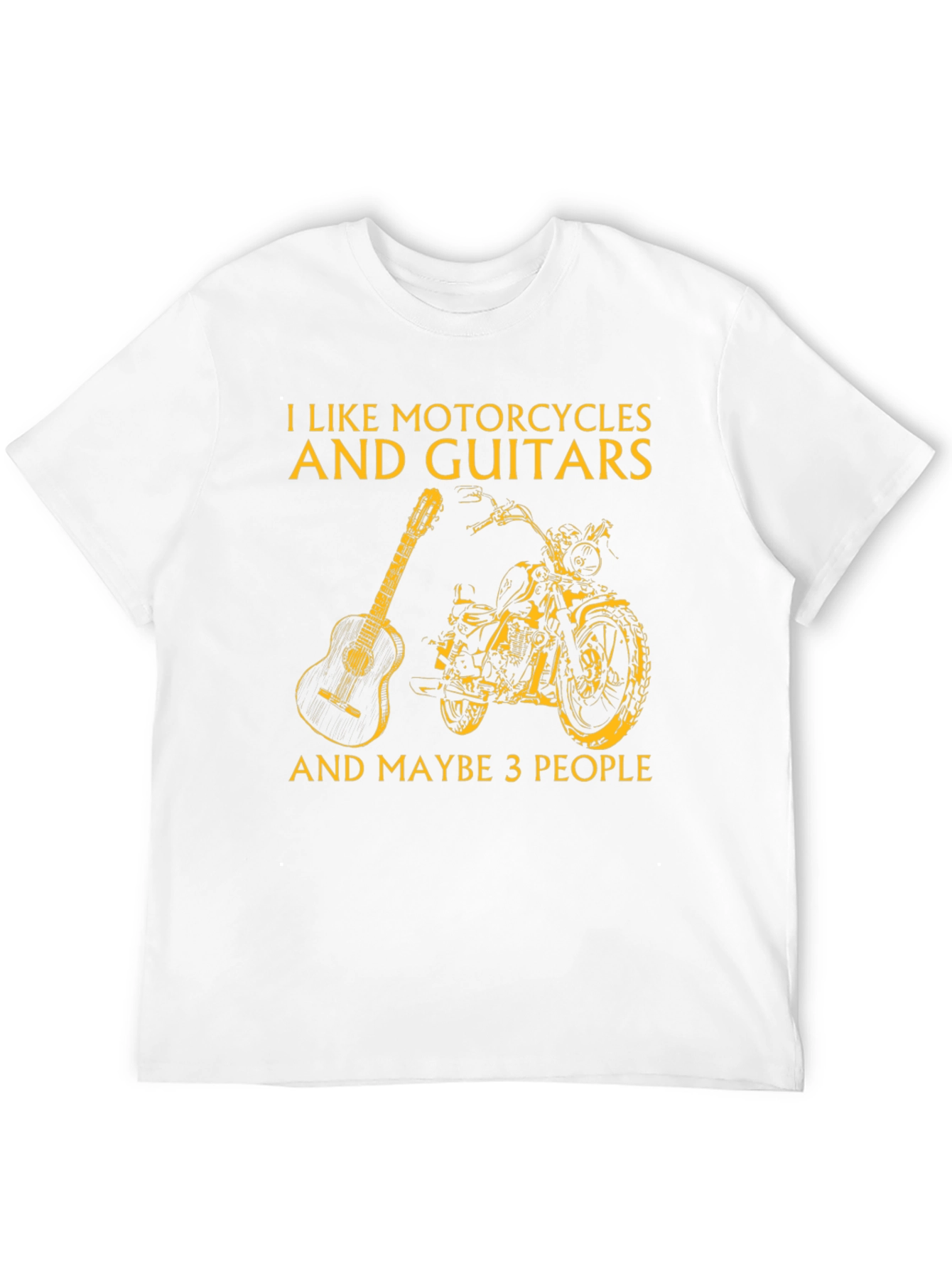 Motorcycles Guitars and Maybe 3 People T-Shirt