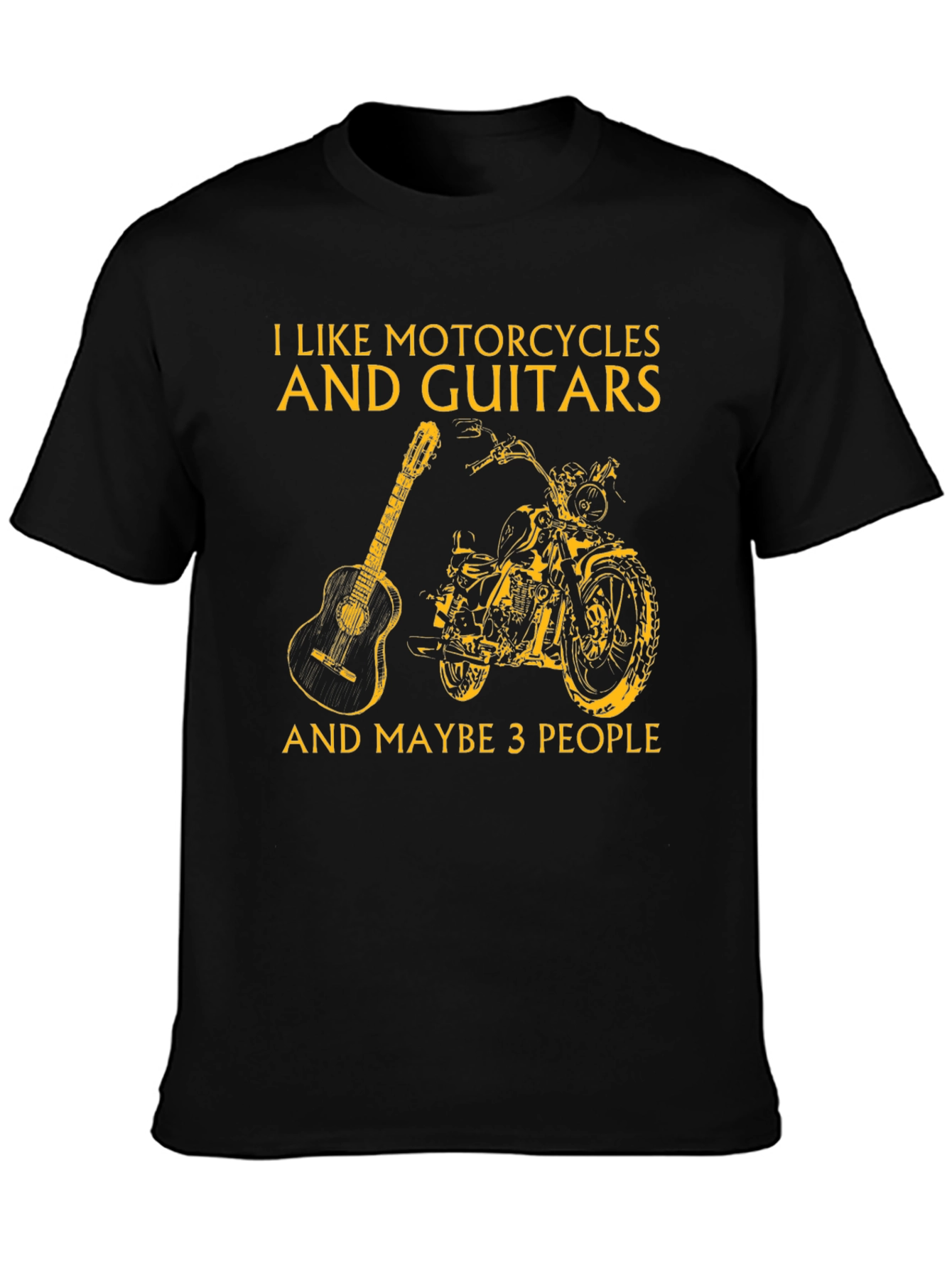 Motorcycles Guitars and Maybe 3 People T-Shirt
