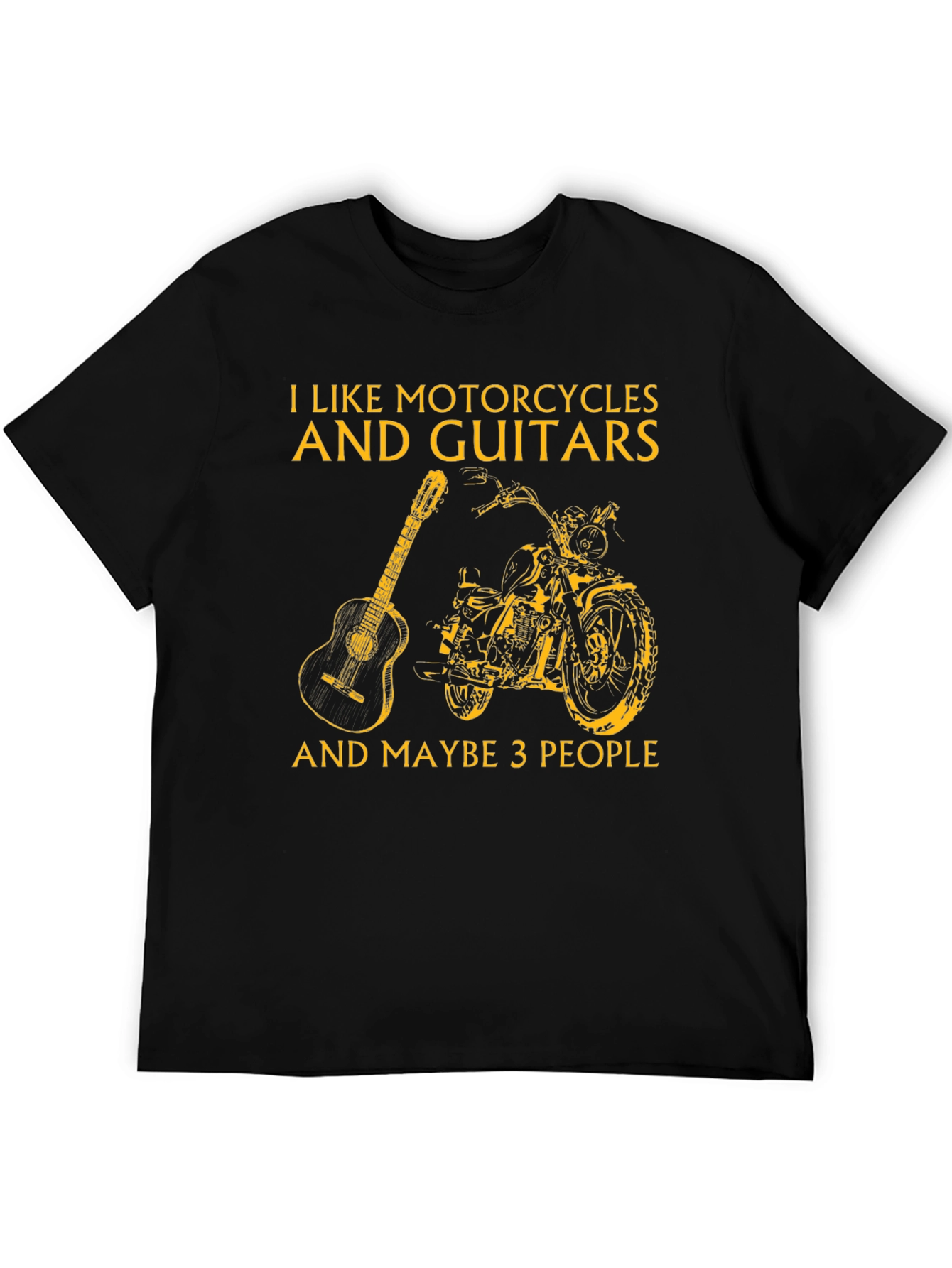 Motorcycles Guitars and Maybe 3 People T-Shirt
