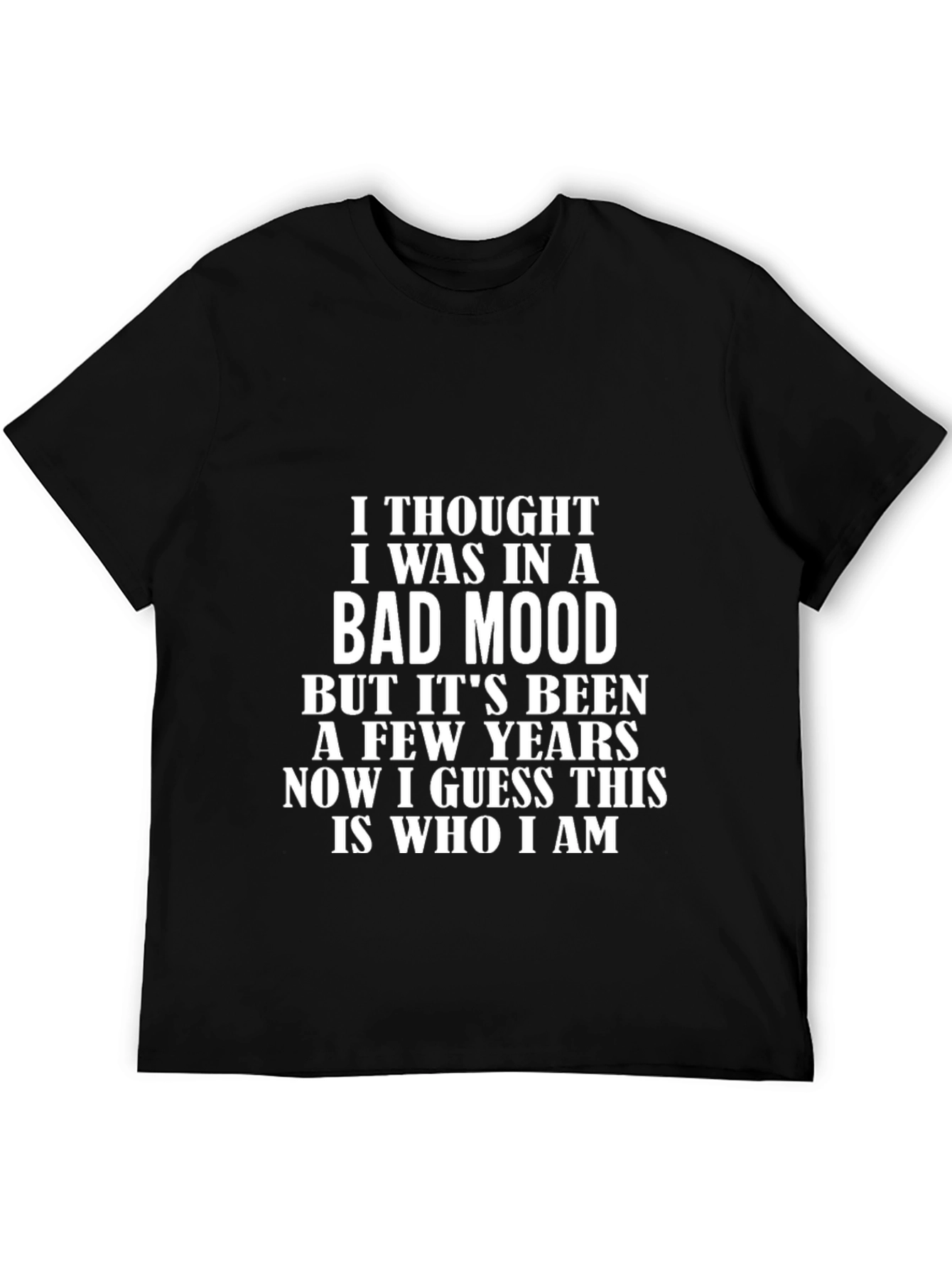 Bad Mood T-Shirt - Funny Sarcastic Tee