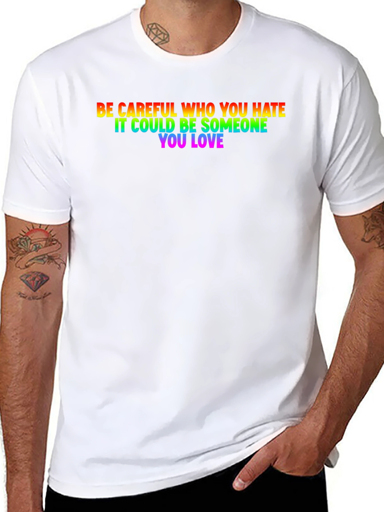 Be Careful Who You Hate LGBTQ+ T-Shirt