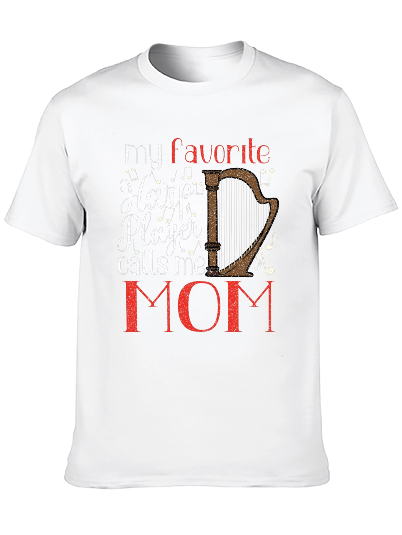 My Favorite Harp Player Calls Me Mom T-Shirt