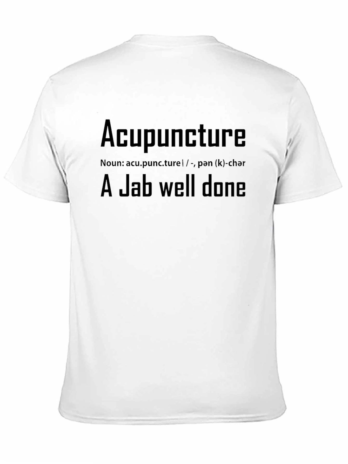 Acupuncture Definition T-Shirt - A Jab Well Done