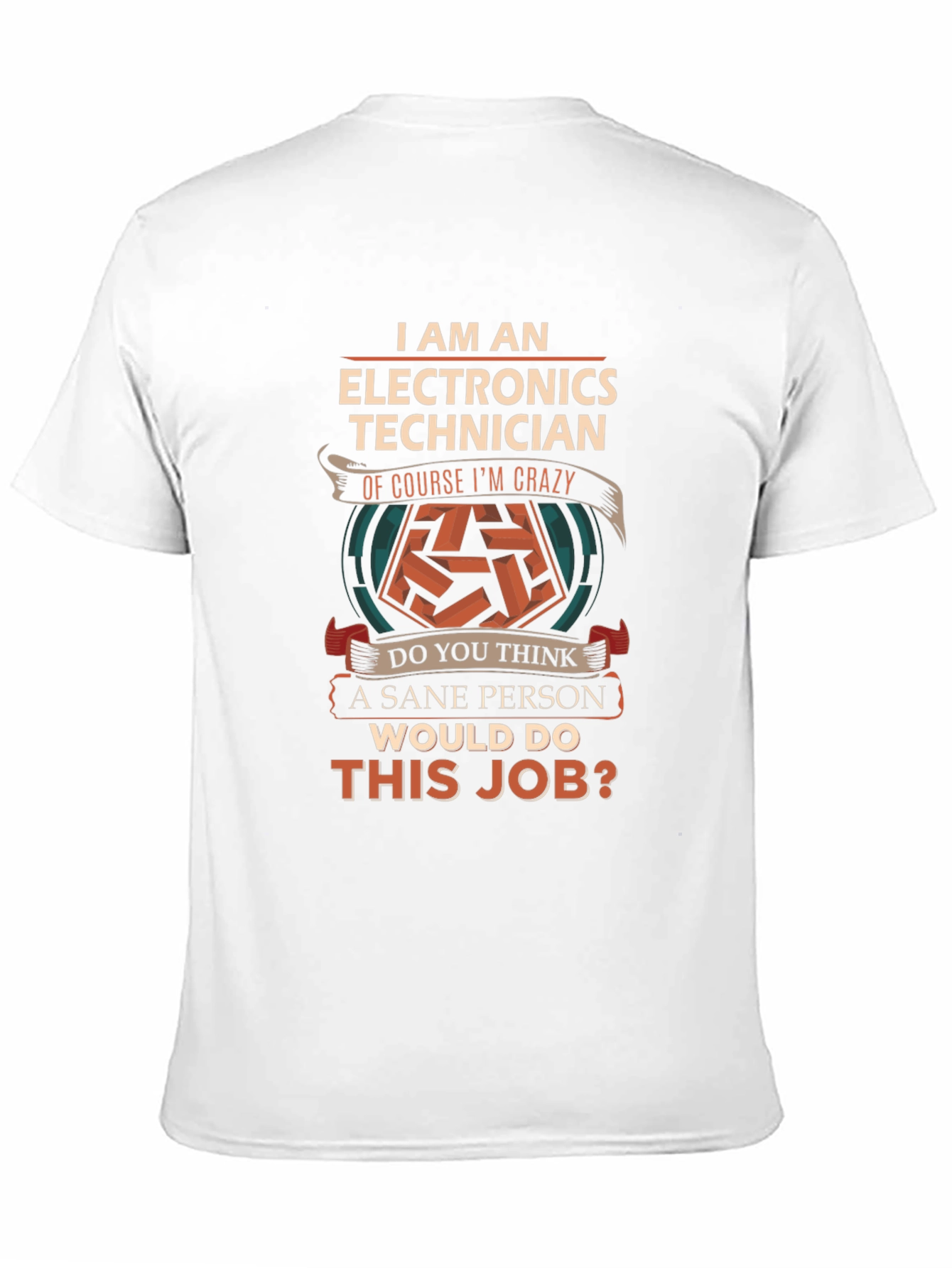 Electronics Technician Crazy Job T-Shirt