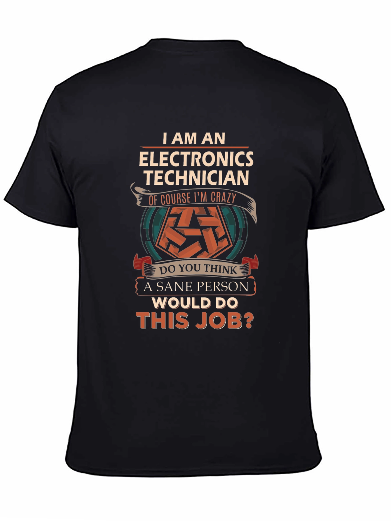 Electronics Technician Crazy Job T-Shirt