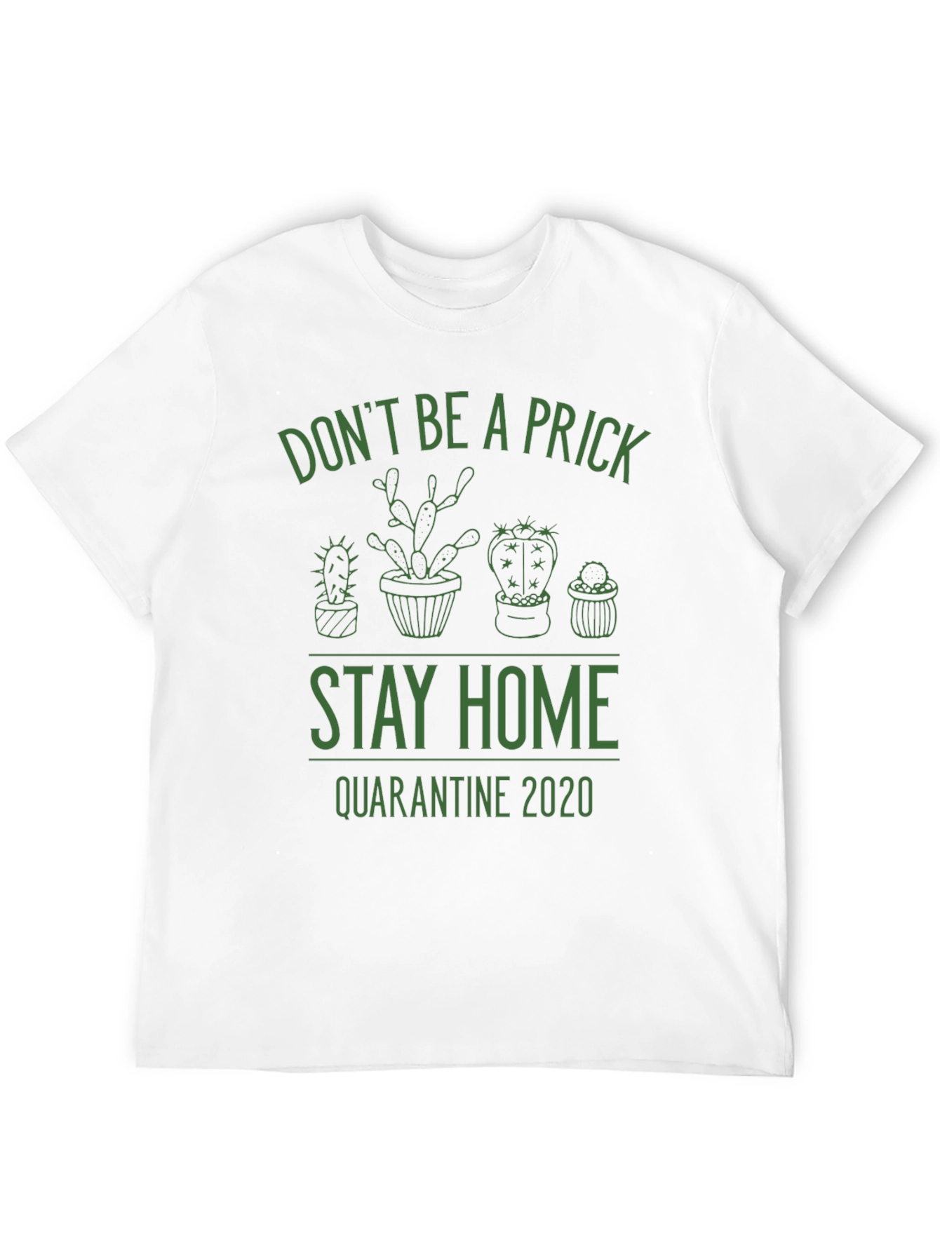 Dont Be a Prick Stay Home T-Shirt