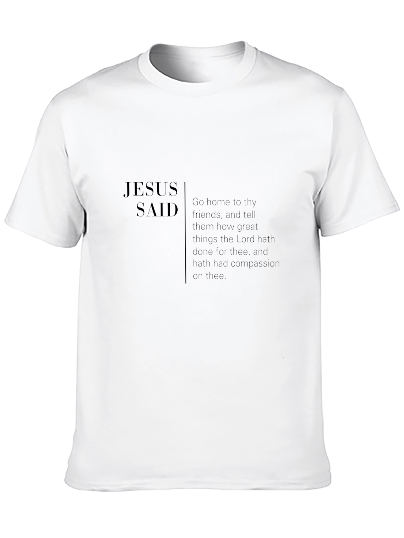 Jesus Said Graphic T-Shirt - Religious Apparel