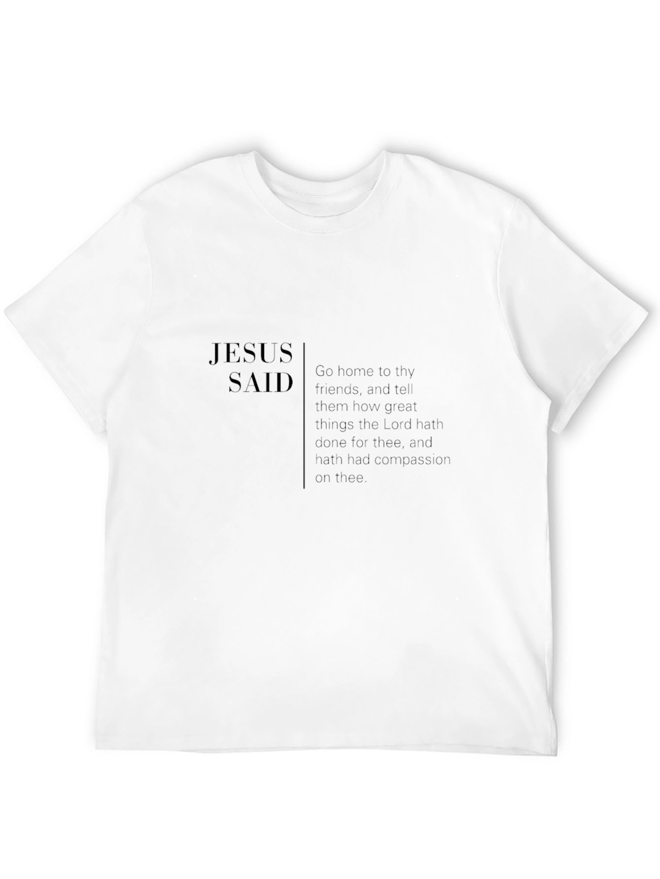 Jesus Said Graphic T-Shirt - Religious Apparel