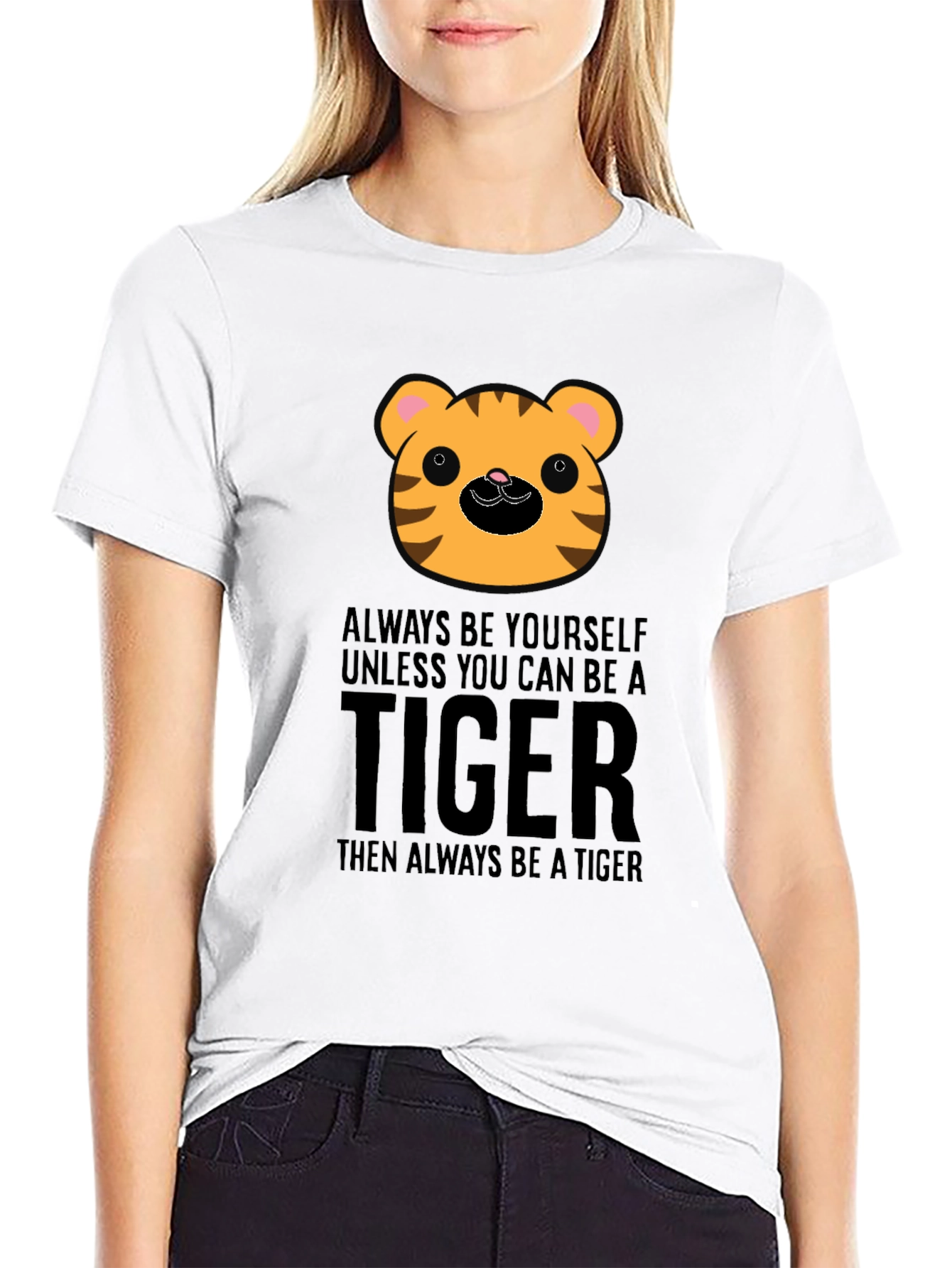 Cute Tiger Graphic T-Shirt - Always Be A Tiger