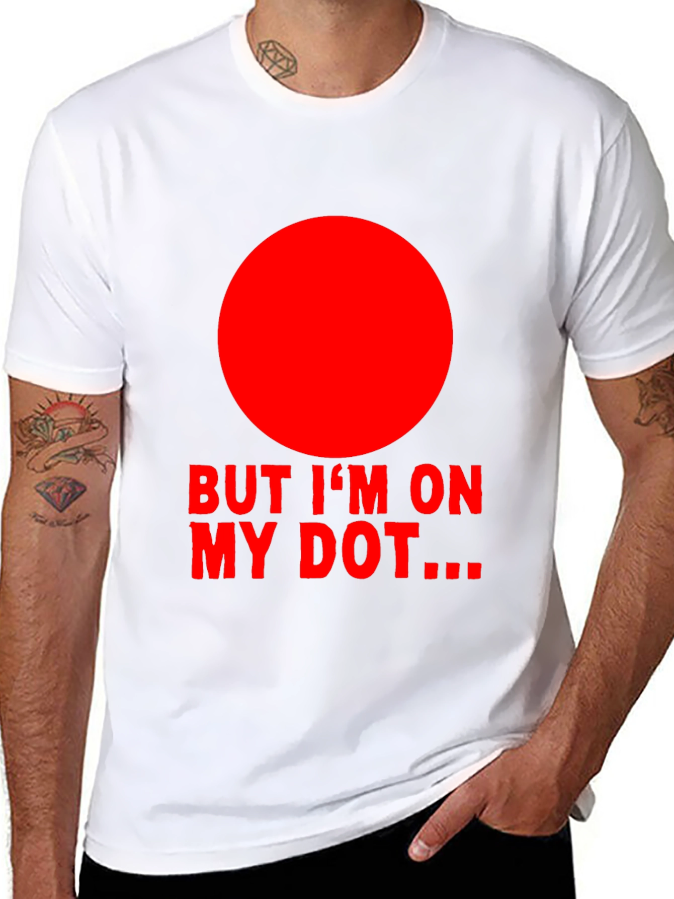 But Im On My Dot... T-Shirt