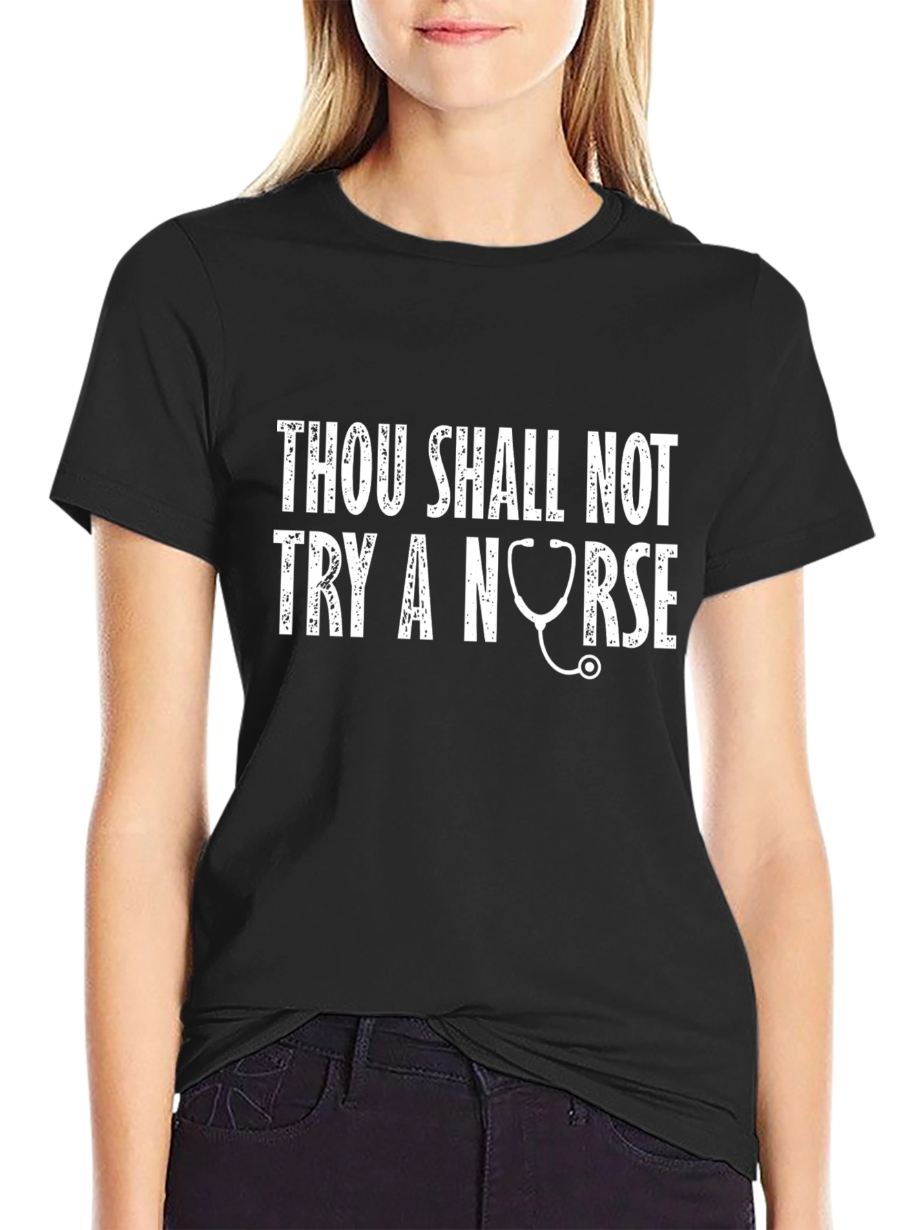 Thou Shalt Not Try A Nurse T-Shirt