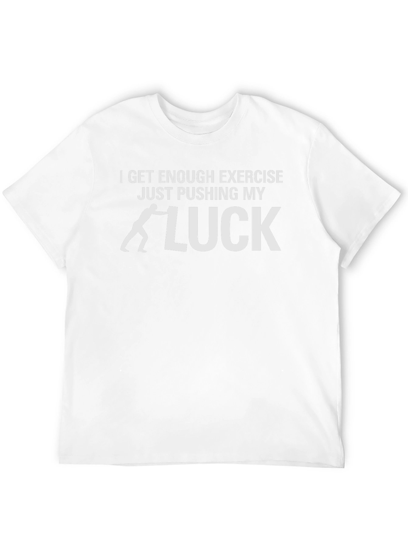 Pushing My Luck Graphic Tee - Funny Exercise T-Shirt
