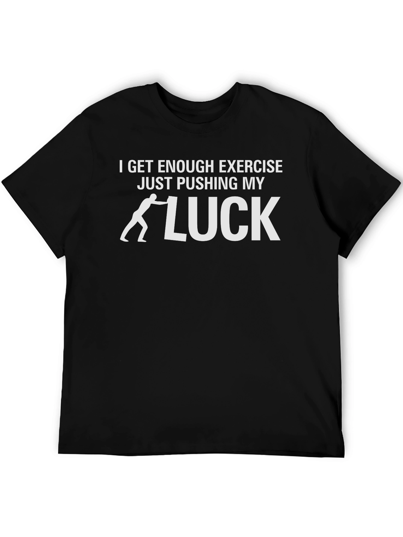 Pushing My Luck Graphic Tee - Funny Exercise T-Shirt