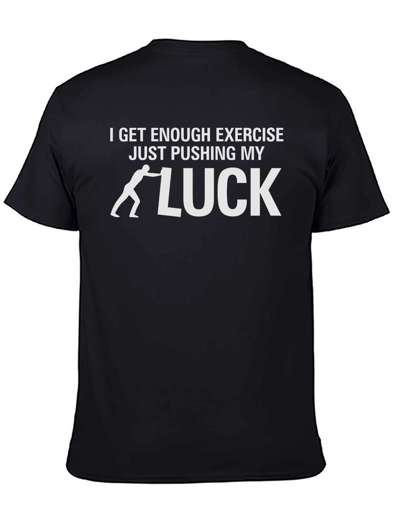 Pushing My Luck Graphic Tee - Funny Exercise T-Shirt