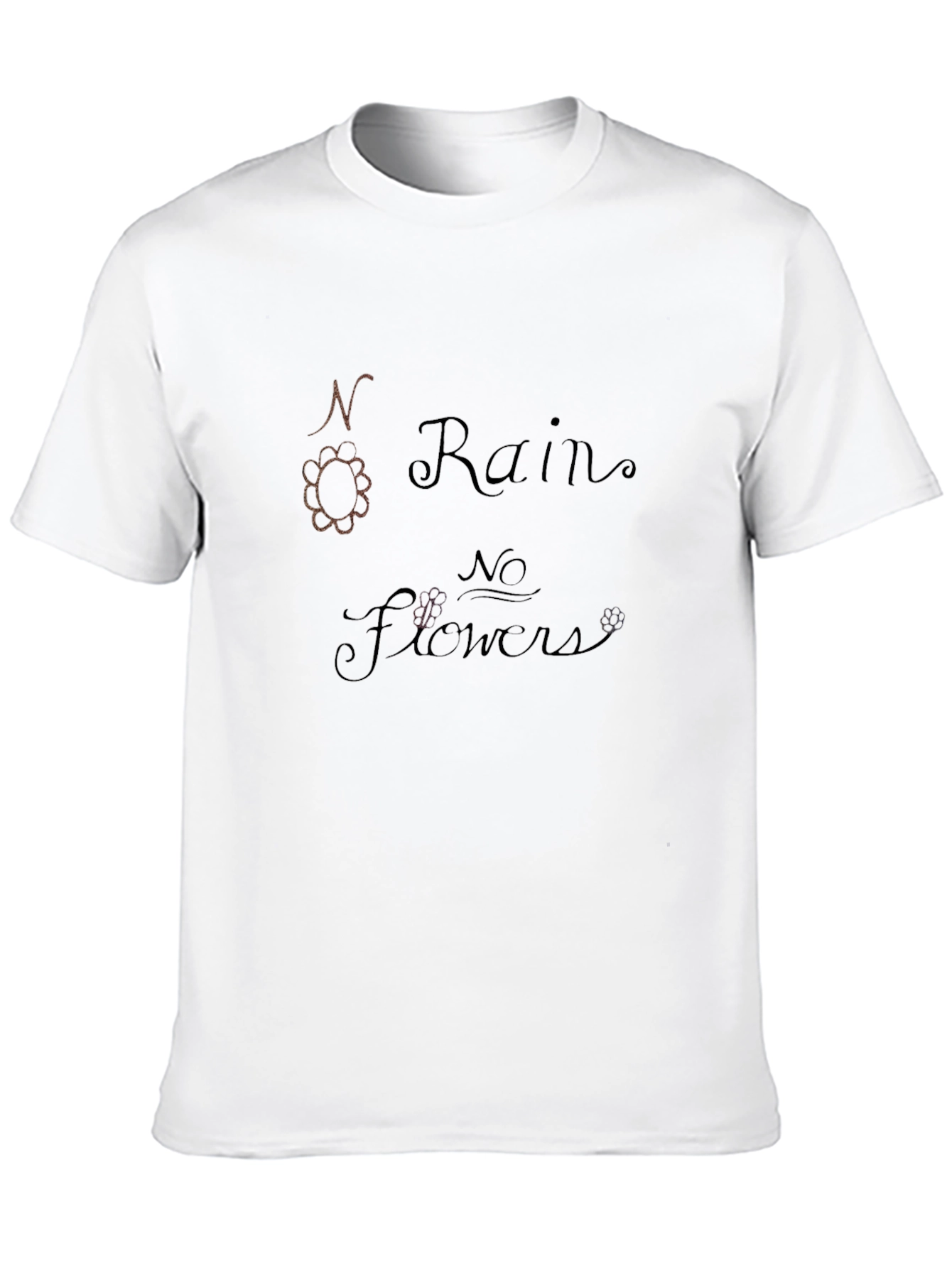 No Rain No Flowers T-Shirt