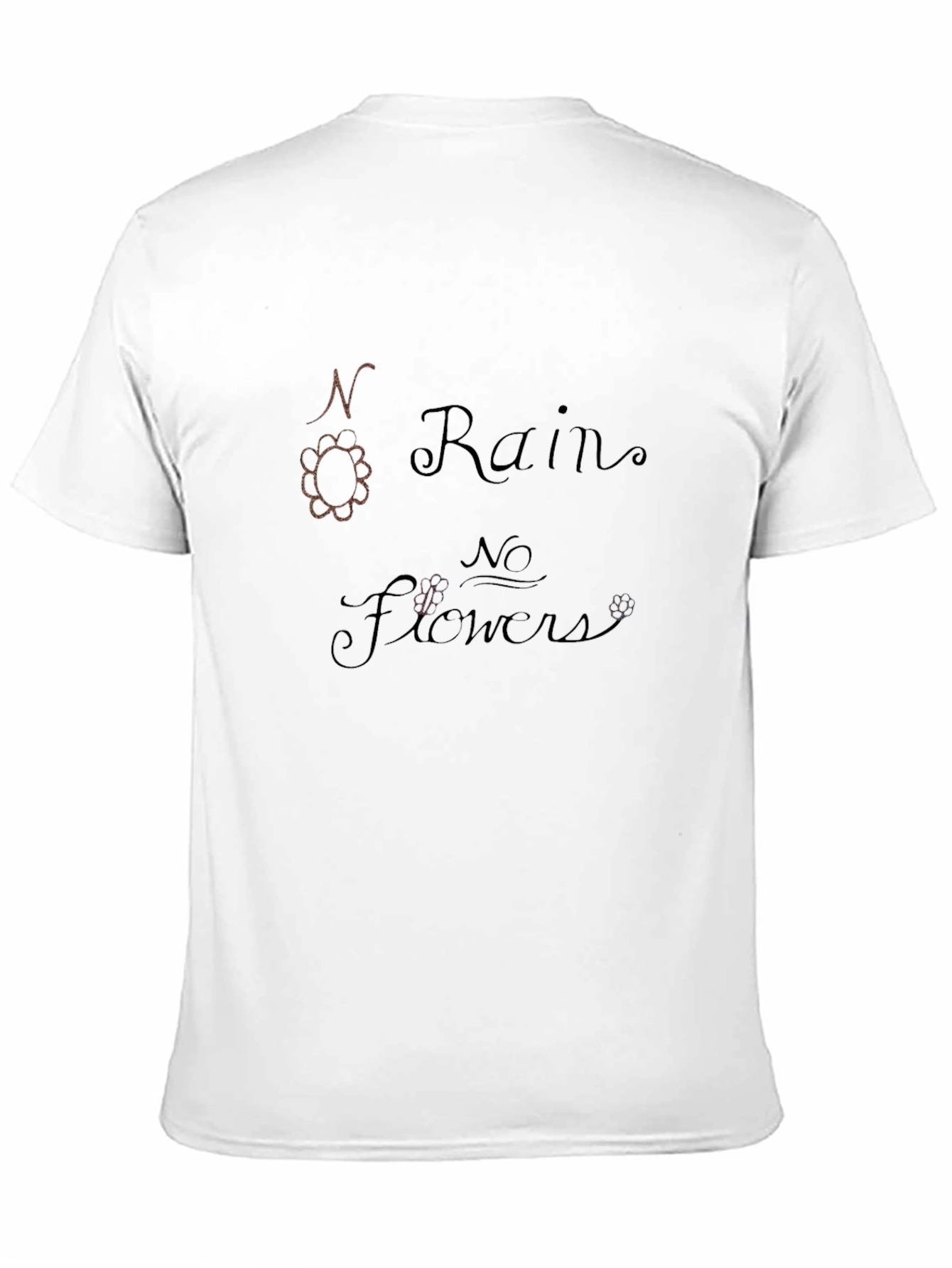 No Rain No Flowers T-Shirt