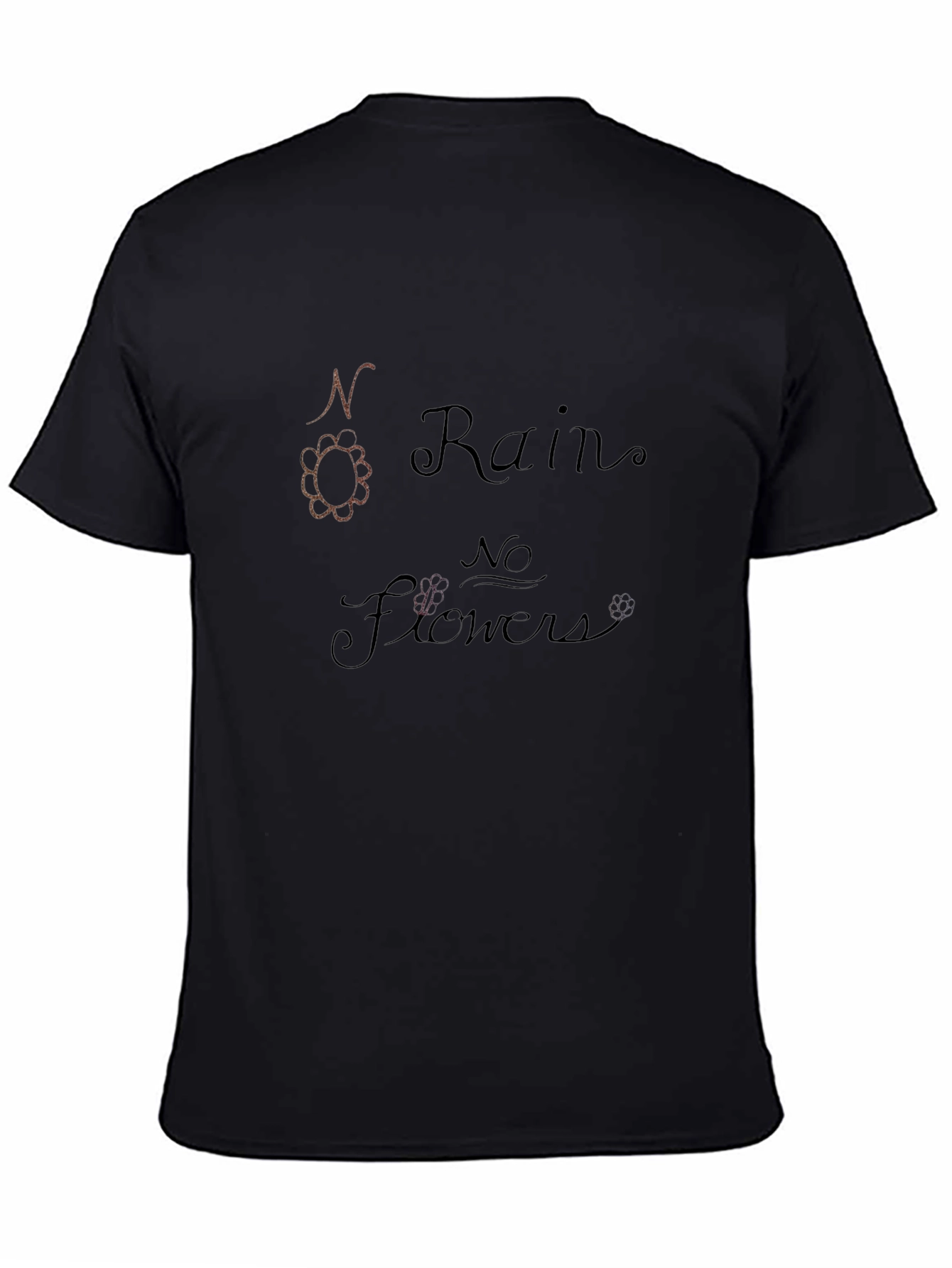 No Rain No Flowers T-Shirt