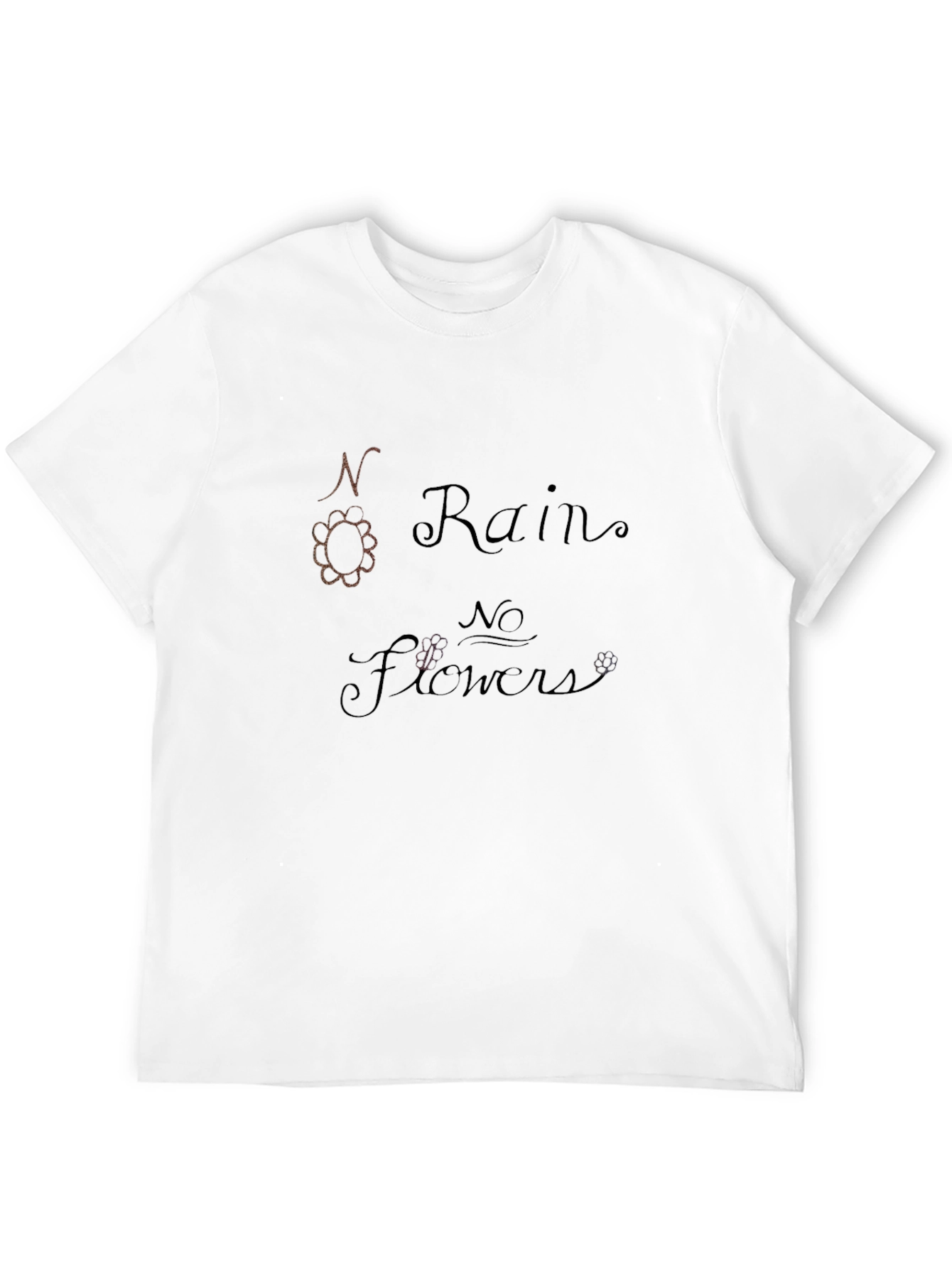 No Rain No Flowers T-Shirt