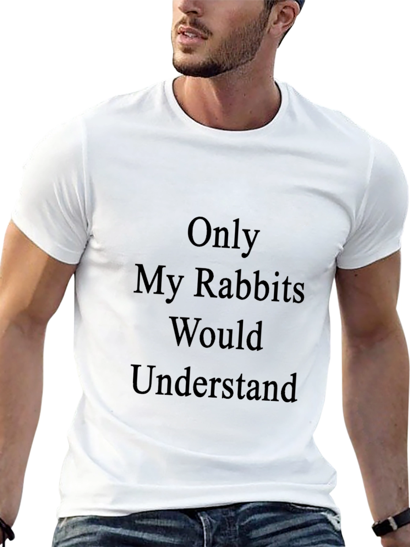 Only My Rabbits Would Understand T-Shirt
