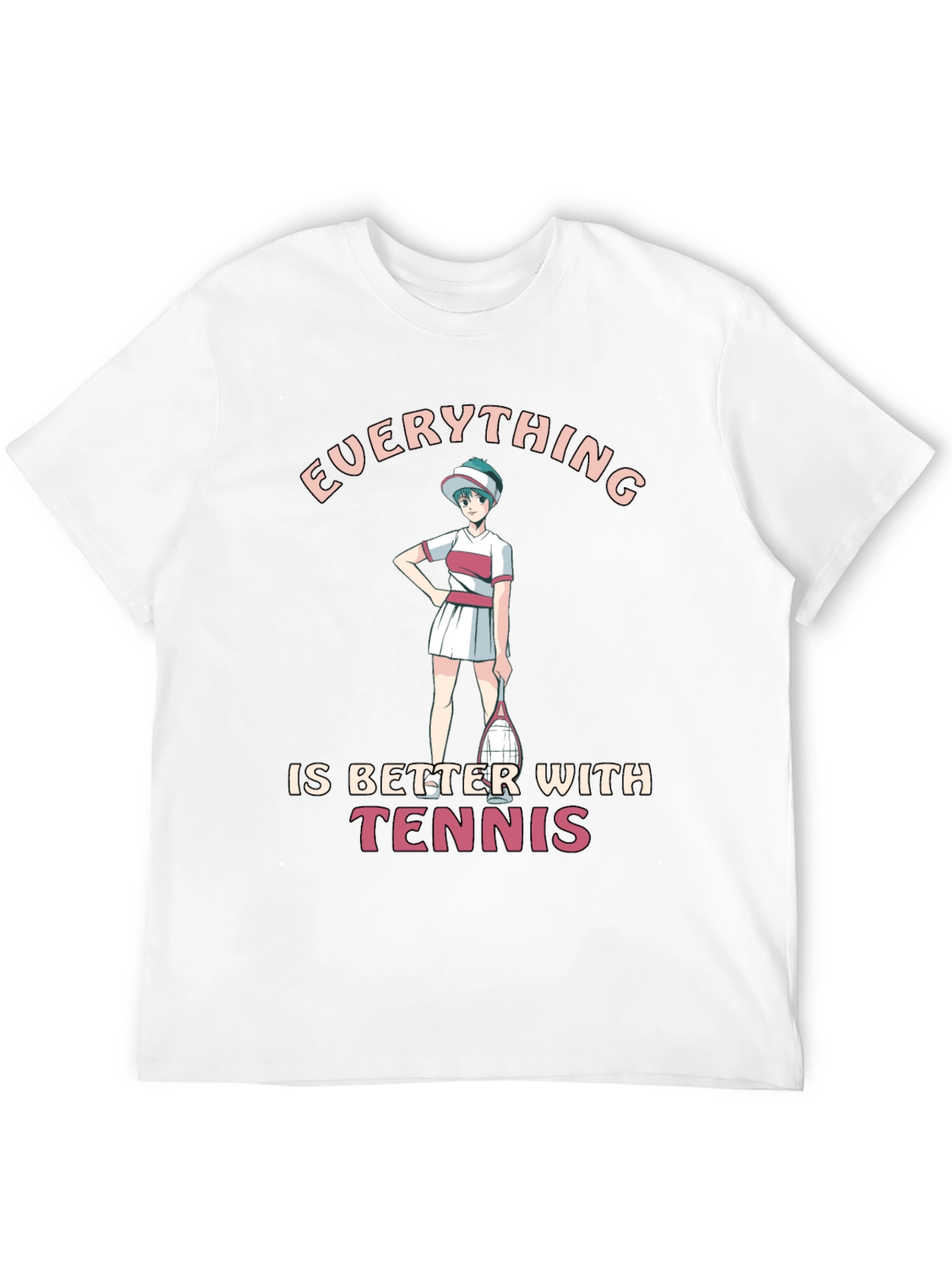 Everything Is Better With Tennis T-Shirt