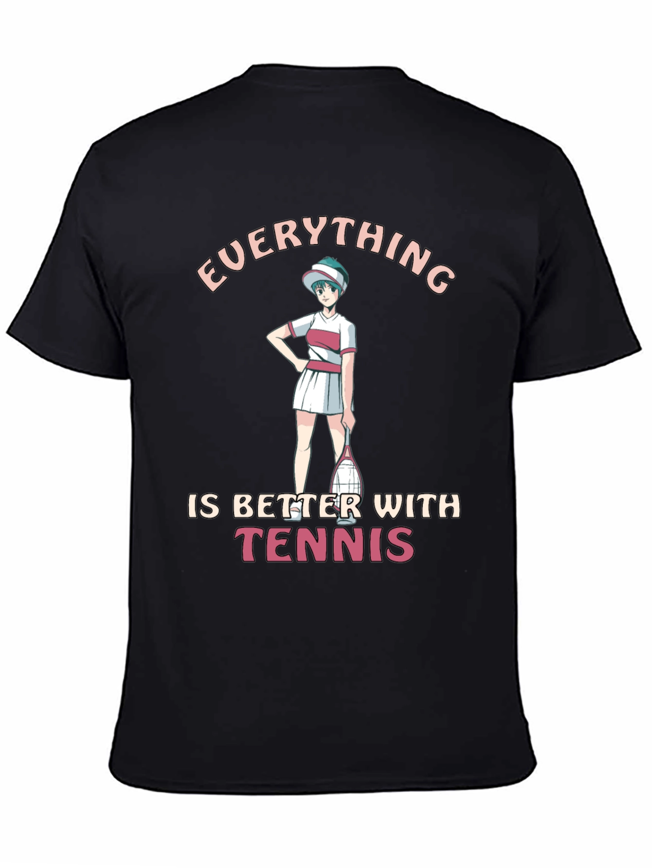 Everything Is Better With Tennis T-Shirt