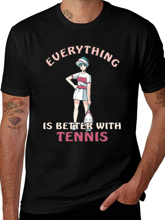 Everything Is Better With Tennis T-Shirt