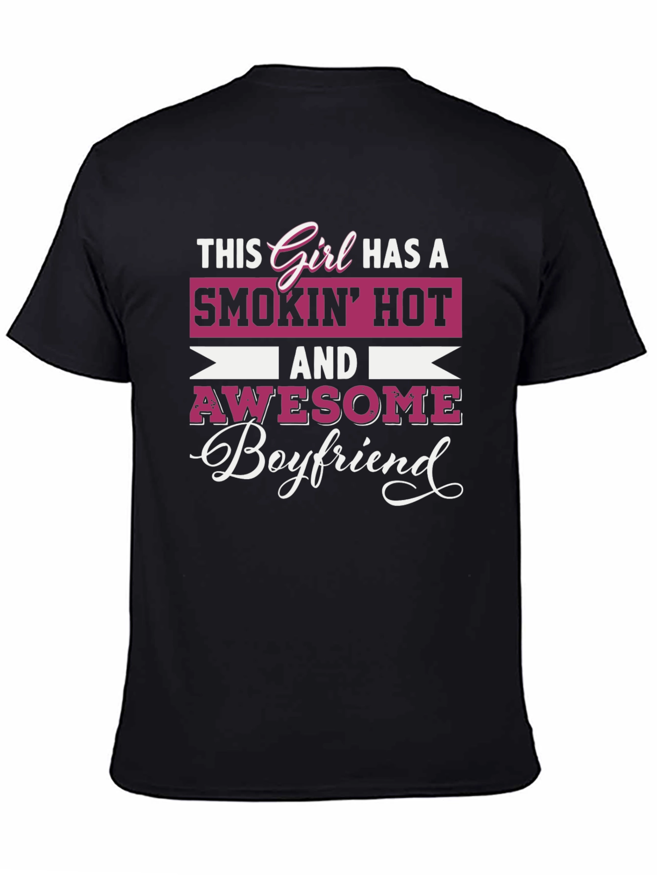 Smokin Hot Boyfriend T-Shirt