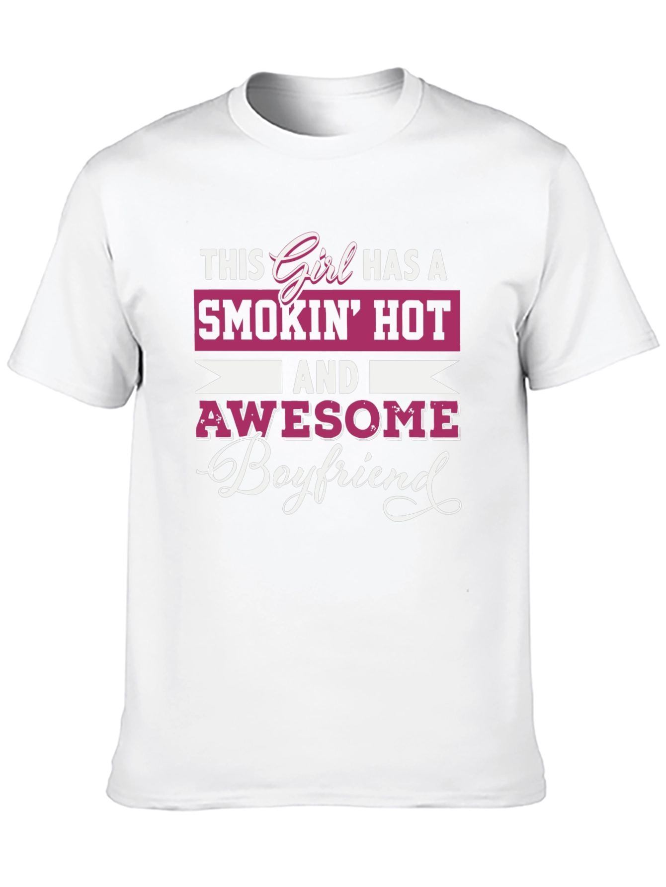 Smokin Hot Boyfriend T-Shirt