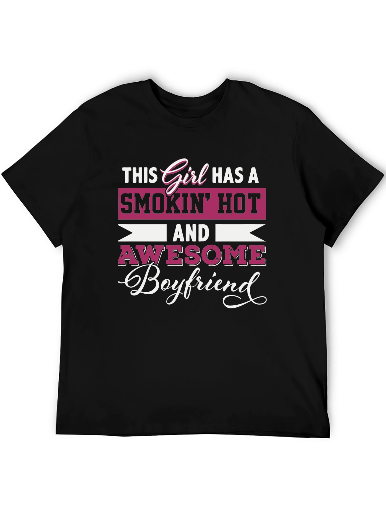 Smokin Hot Boyfriend T-Shirt