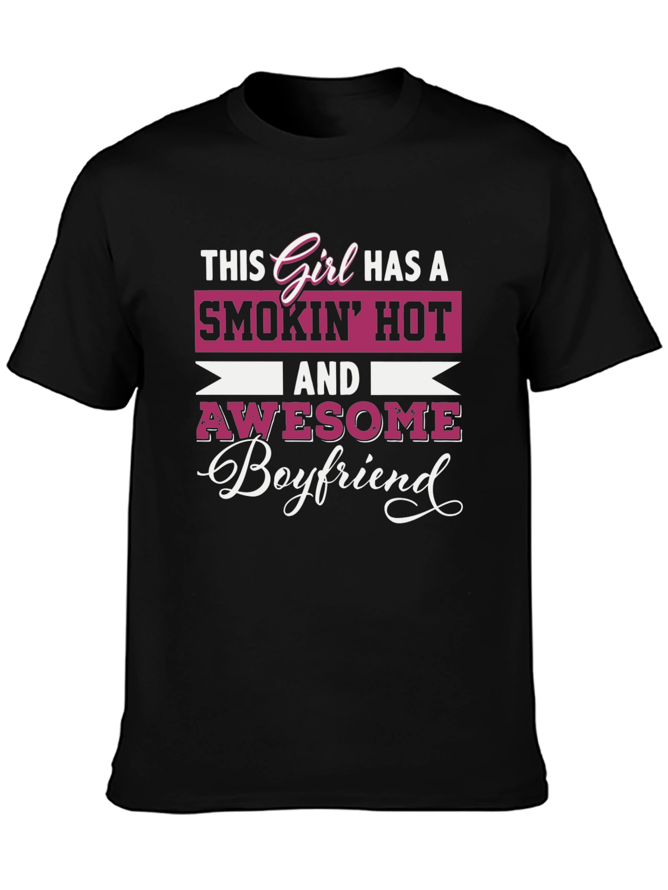 Smokin Hot Boyfriend T-Shirt